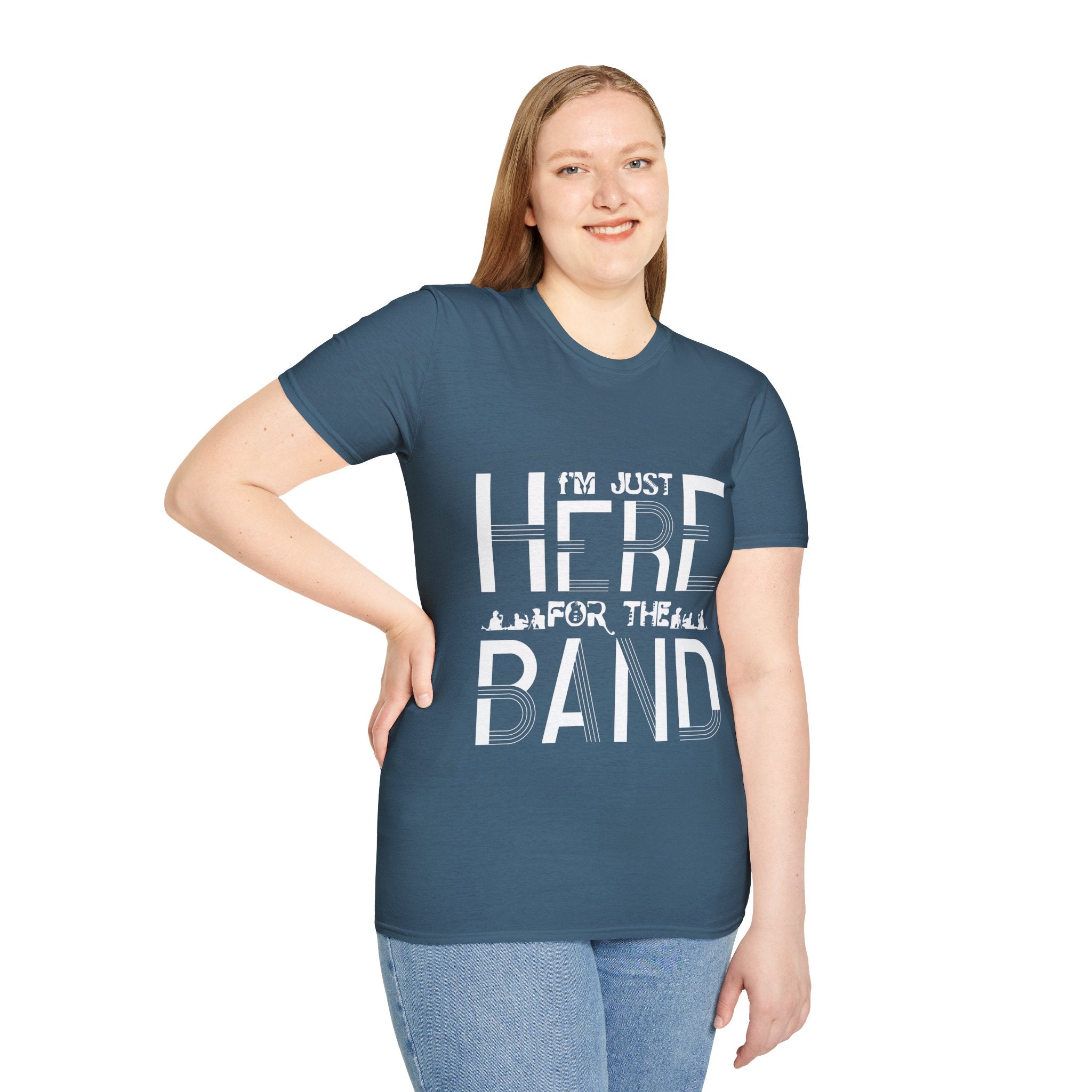 "I M Just Here For The Band" Unisex Soft style T-Shirt