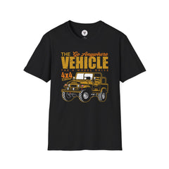 "THE GO ANYWHERE VEHICLE THE 4 WHEEL DRIVE 4X4 CLASSIC" Unisex Soft style T-Shirt