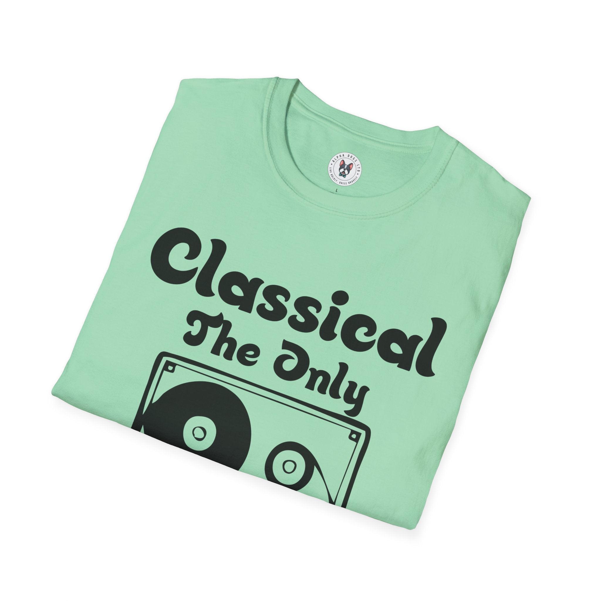 "Classical The Only Music That Matters" Unisex Soft style T-Shirt