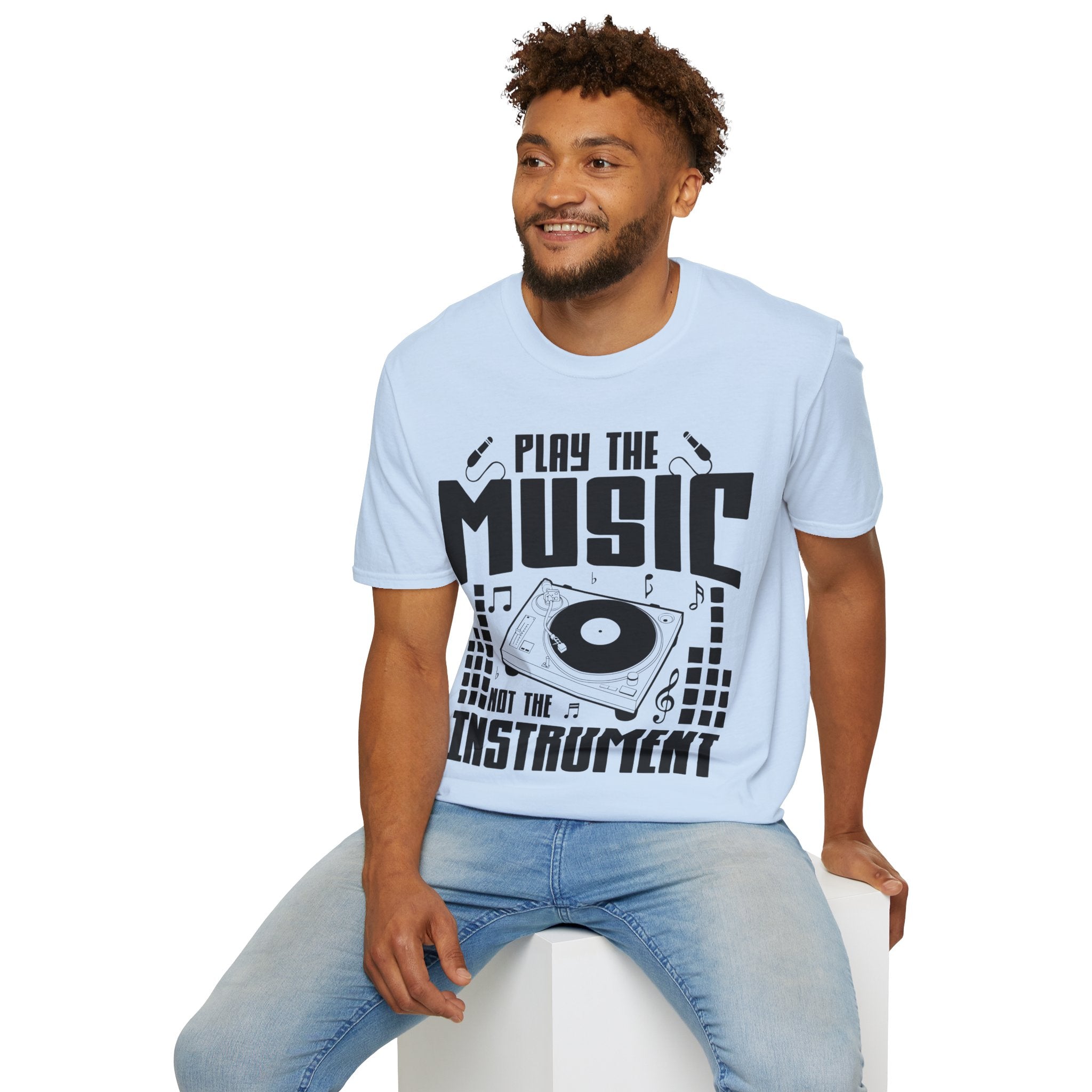 "Play The Music Not The Instrument"  Unisex Soft style T-Shirt