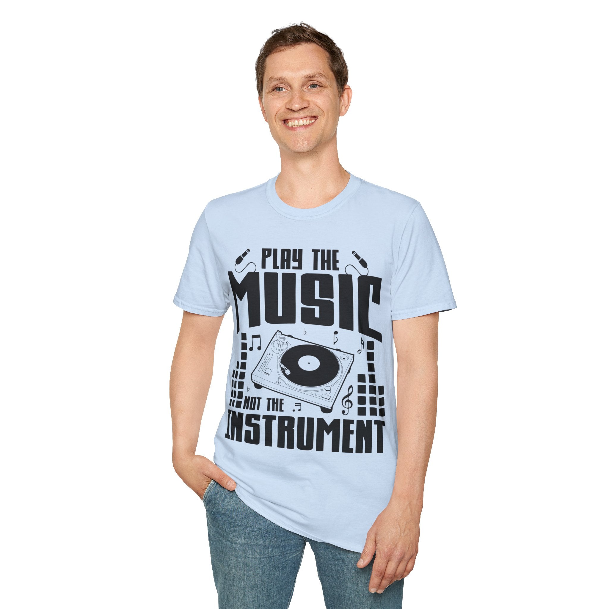 "Play The Music Not The Instrument"  Unisex Soft style T-Shirt