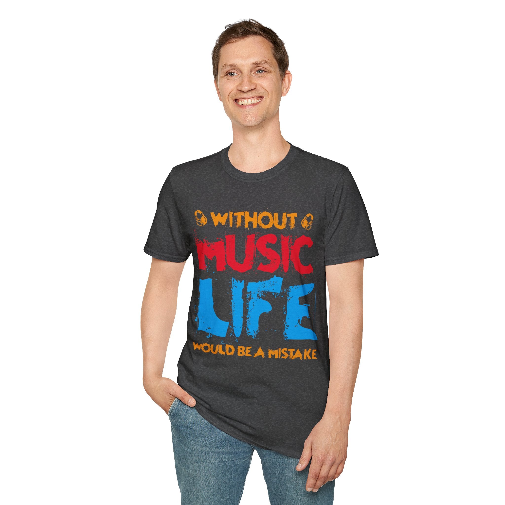 "Without Music Life Would be a Mistake" Unisex Soft style T-Shirt