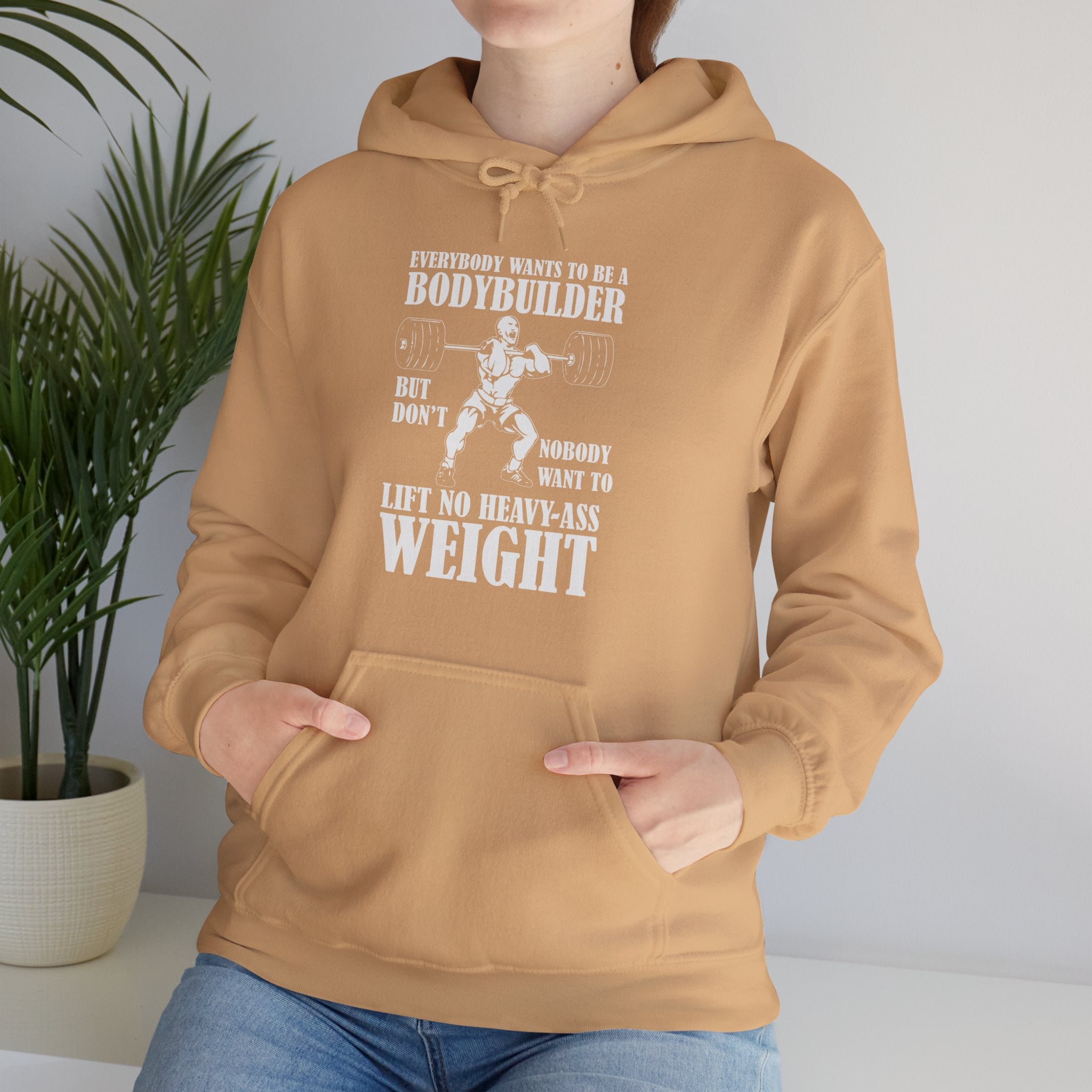 "Everybody Wants To Be A BodyBuilder" Unisex Heavy Blend™ Hooded Sweatshirt