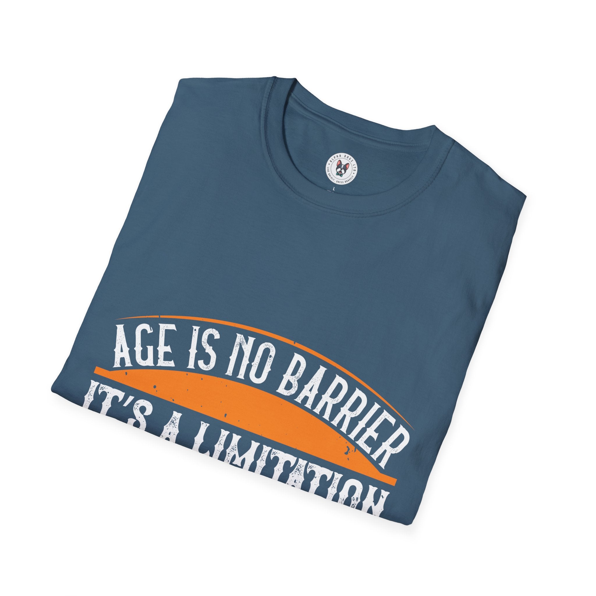 "Age Is No Barrier Its A Limitation You Put On Your Mind"  Unisex Soft style T-Shirt