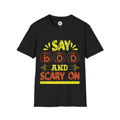 "SAY BOO AND SCARY ON" Unisex Soft style T-Shirt