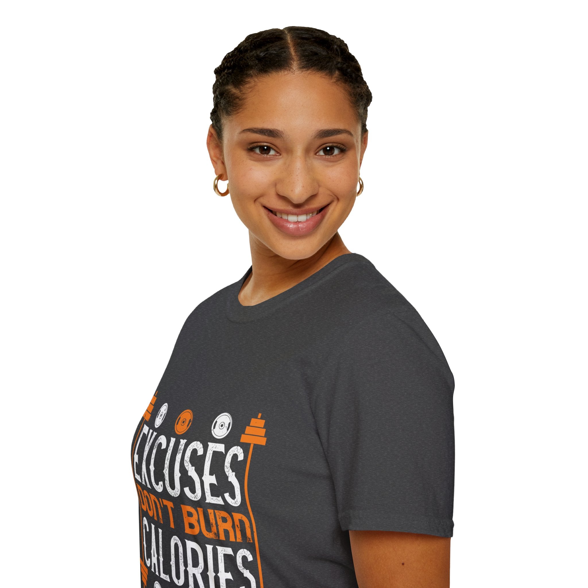 "Excuses Don't Burn Calories" Unisex Soft style T-Shirt