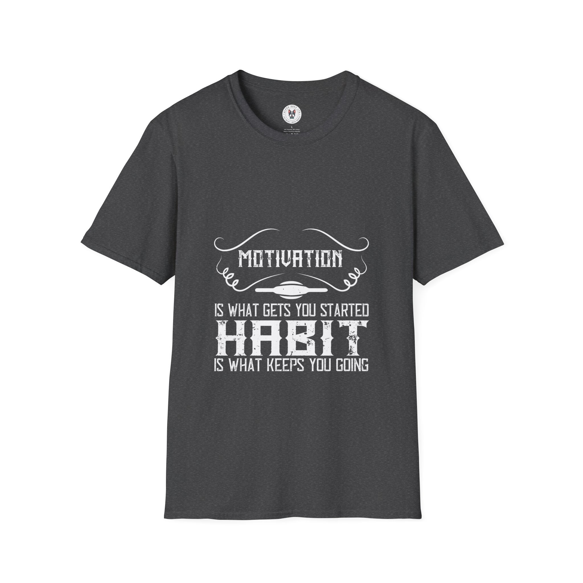 "Habit Is What Keeps You Going" Unisex Soft style T-Shirt