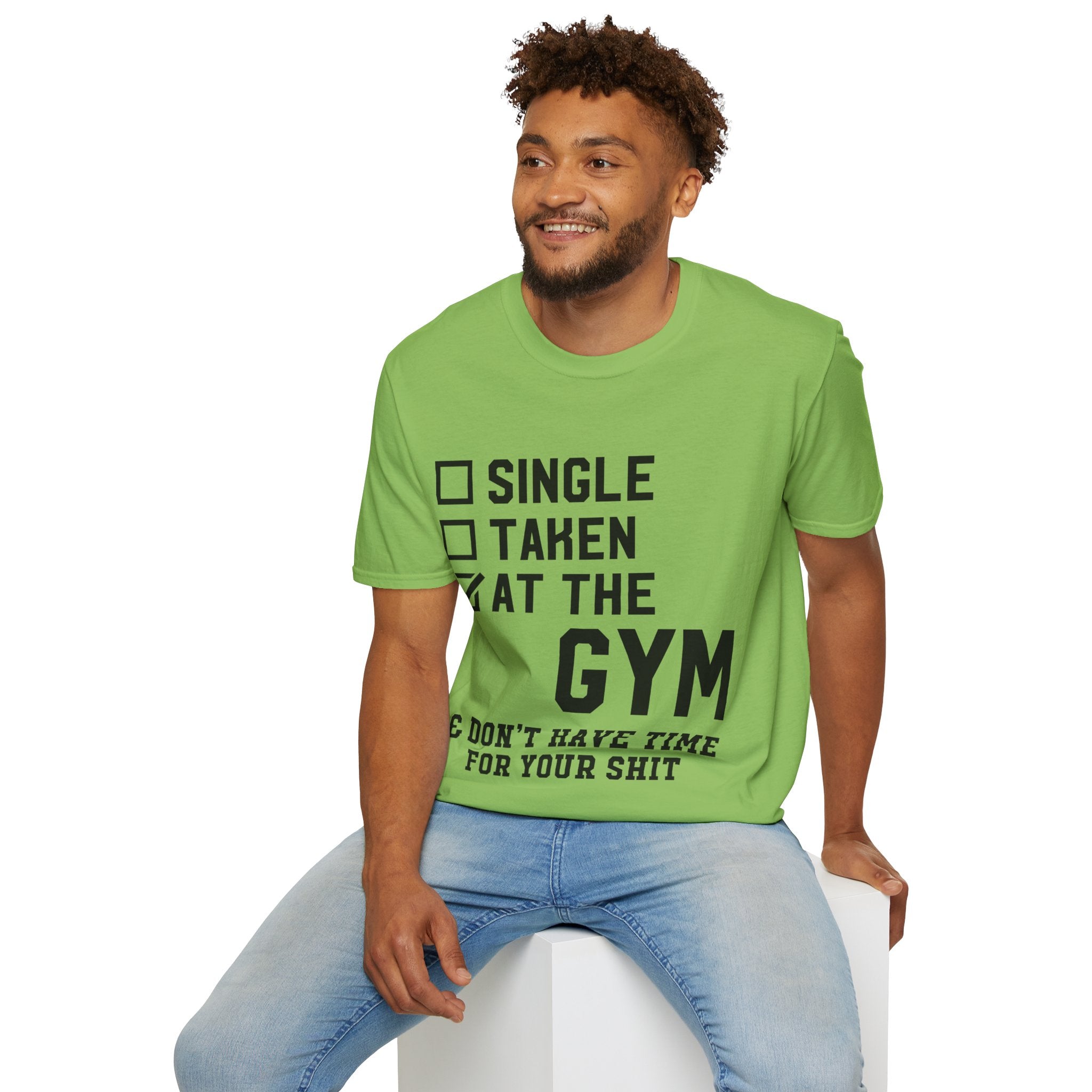 "At Gym,Not Have Time For Your Shit" Unisex Soft style T-Shirt