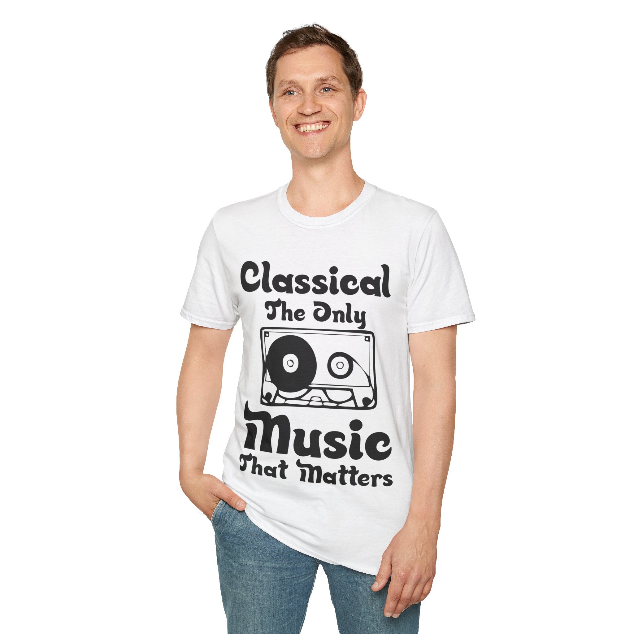 "Classical The Only Music That Matters" Unisex Soft style T-Shirt