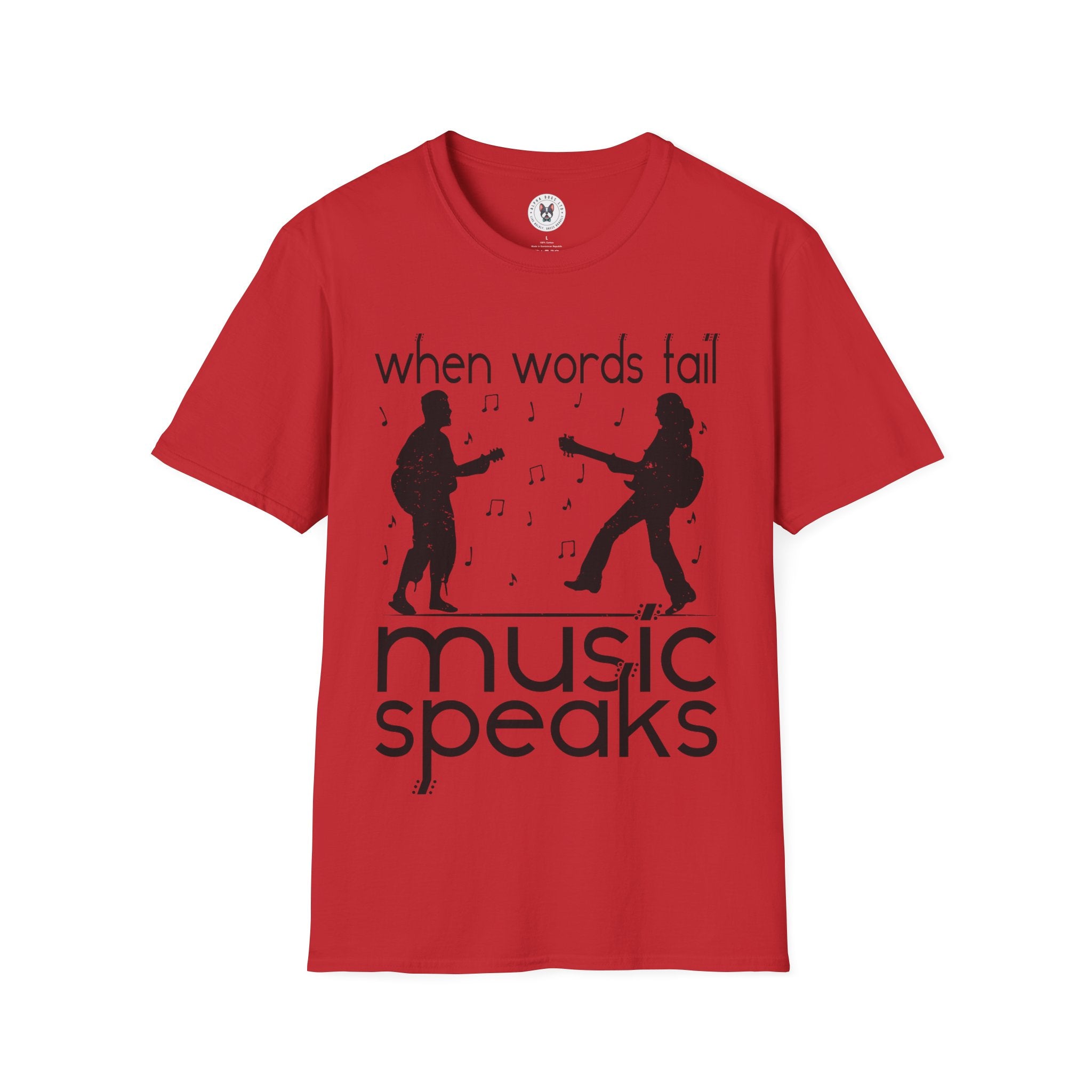 "When Words Fail Music Speaks" Unisex Soft style T-Shirt