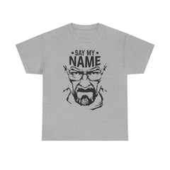 "Say My Name" Breaking Bad Unisex Heavy Cotton Tee