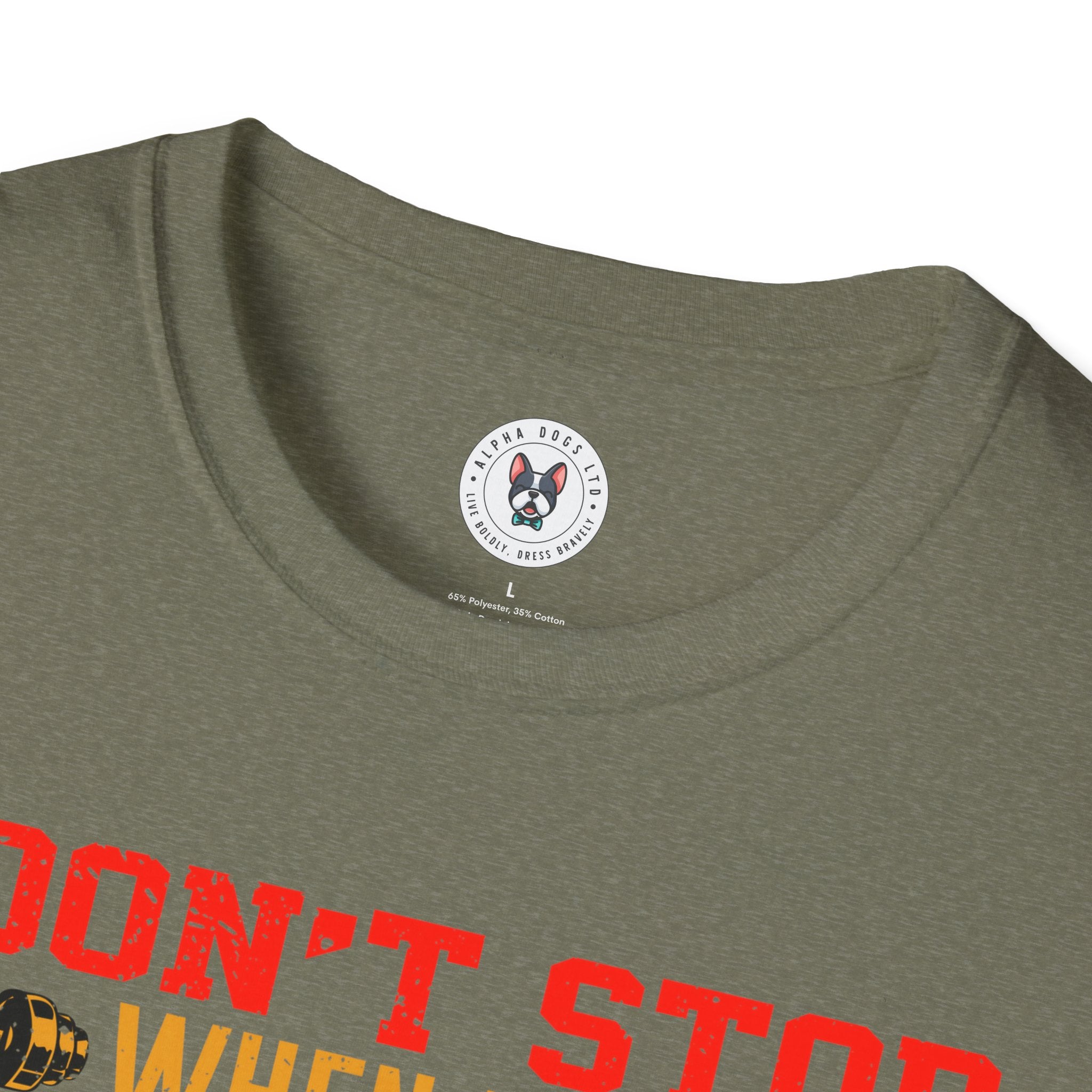 "I Don't Stop When I m tired I Stop When I m done"  Unisex Soft style T-Shirt