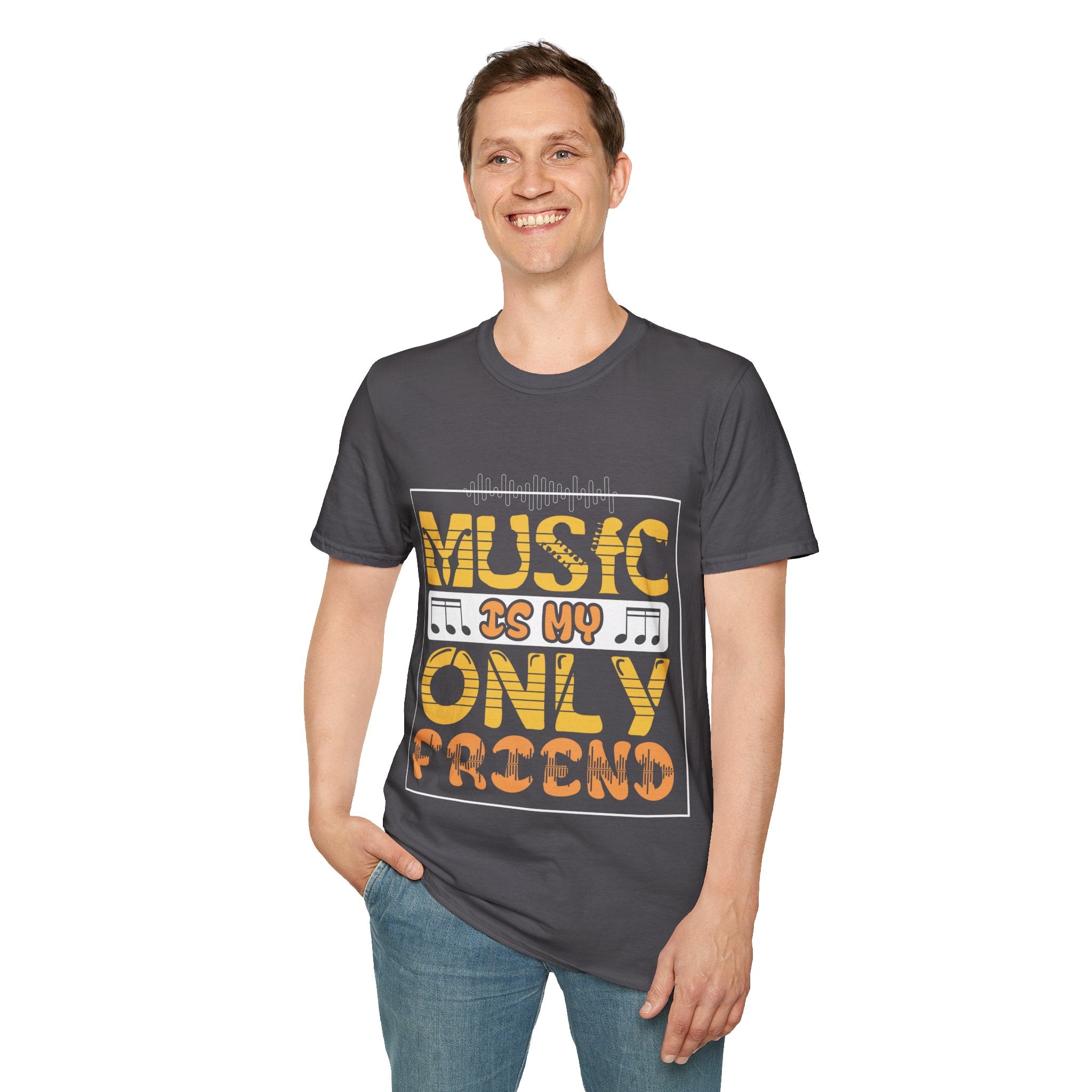 "Music In My Only Friend"  Unisex Soft style T-Shirt