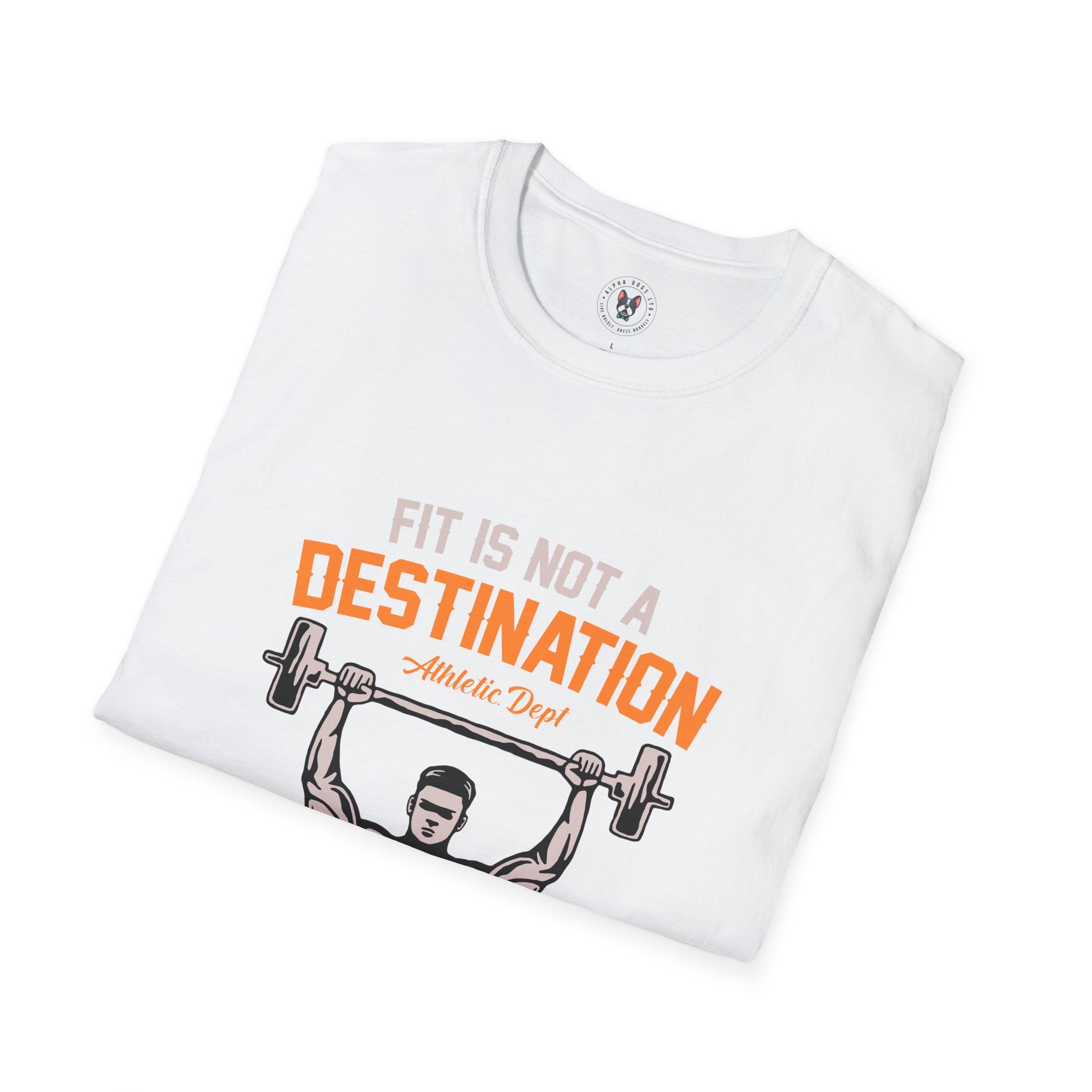 "Fit Is Not A Destination, Its A Way Of Life" Unisex Soft style T-Shirt