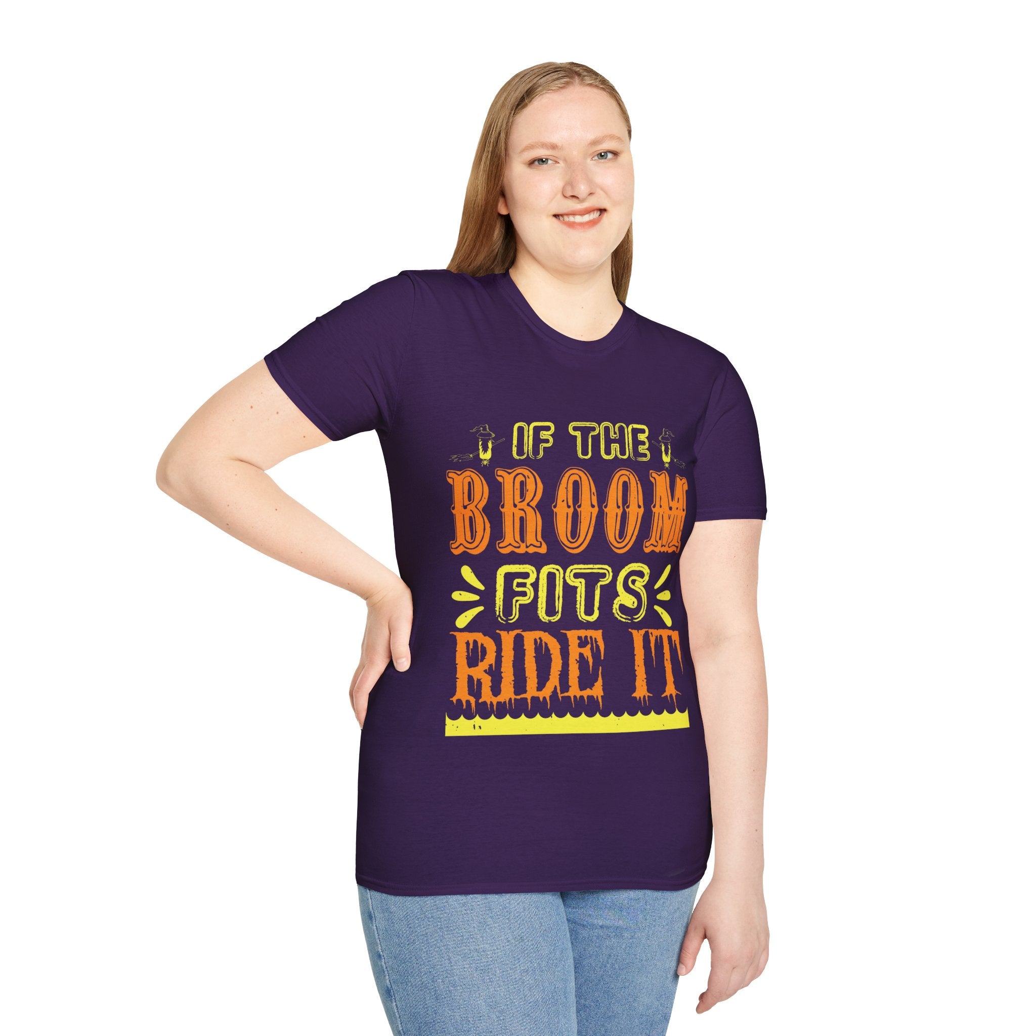 "IF THE BROOM FITS, RIDE IT" Unisex Soft style T-Shirt