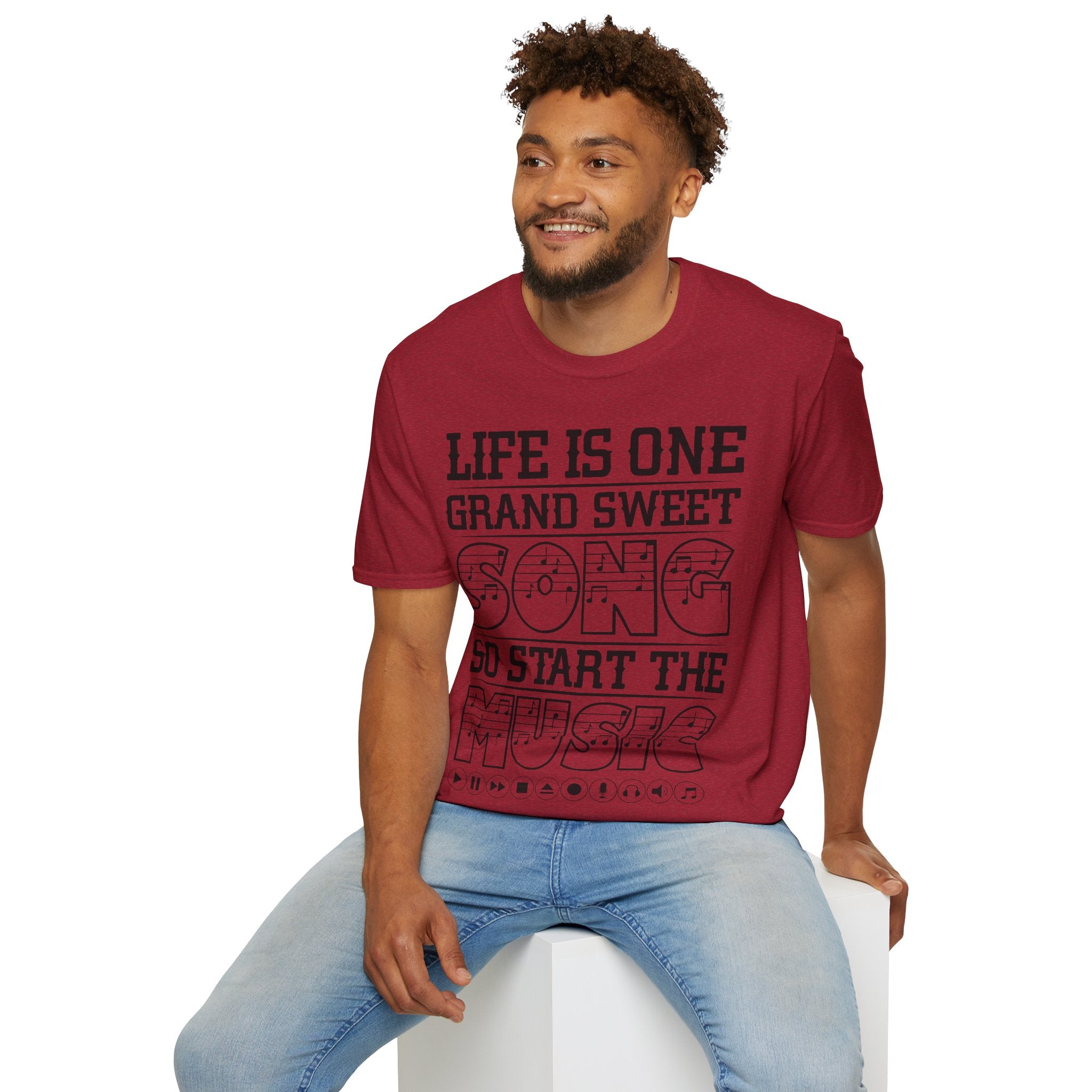 "Life Is One Grand Sweet Song So Start The Music" Unisex Soft style T-Shirt