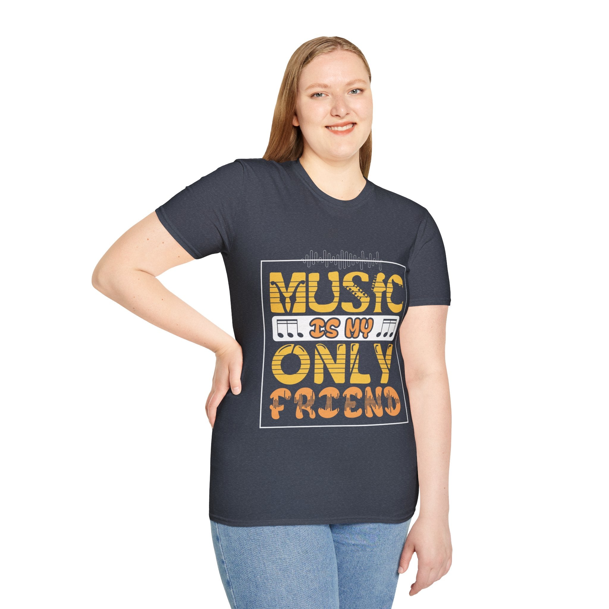 "Music In My Only Friend"  Unisex Soft style T-Shirt