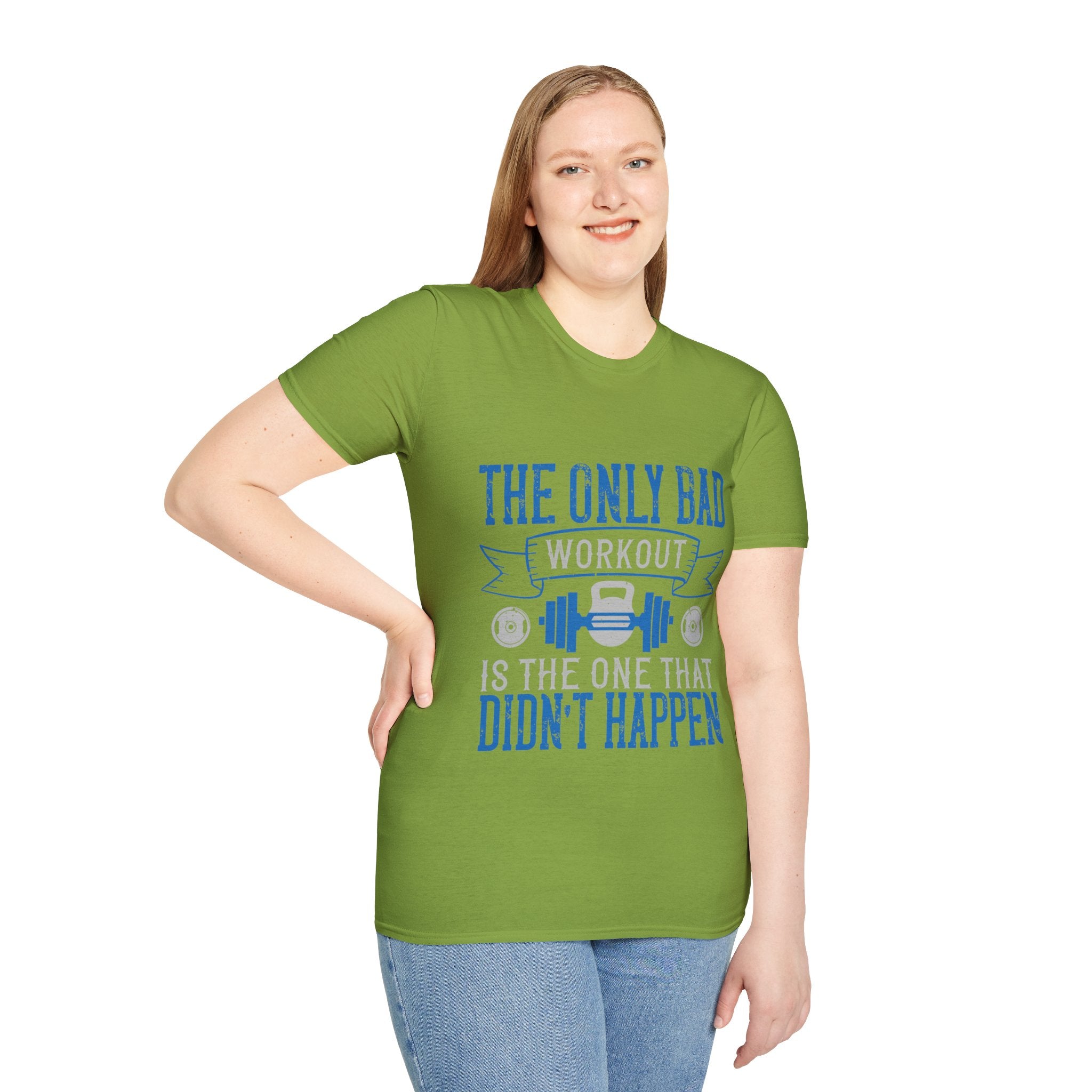 "The only bad workout is the one that didn’t happen" Unisex Soft style T-Shirt