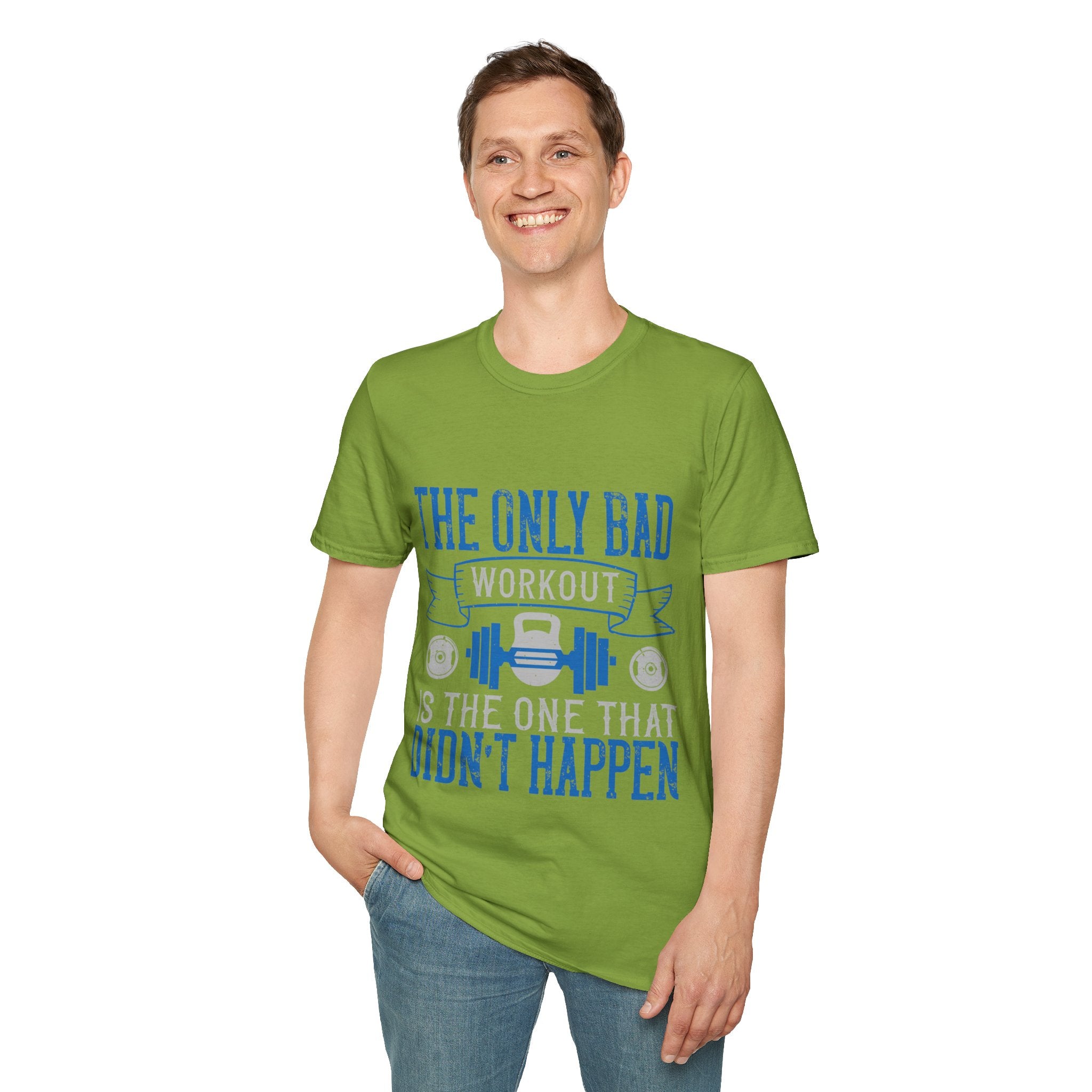 "The only bad workout is the one that didn’t happen" Unisex Soft style T-Shirt