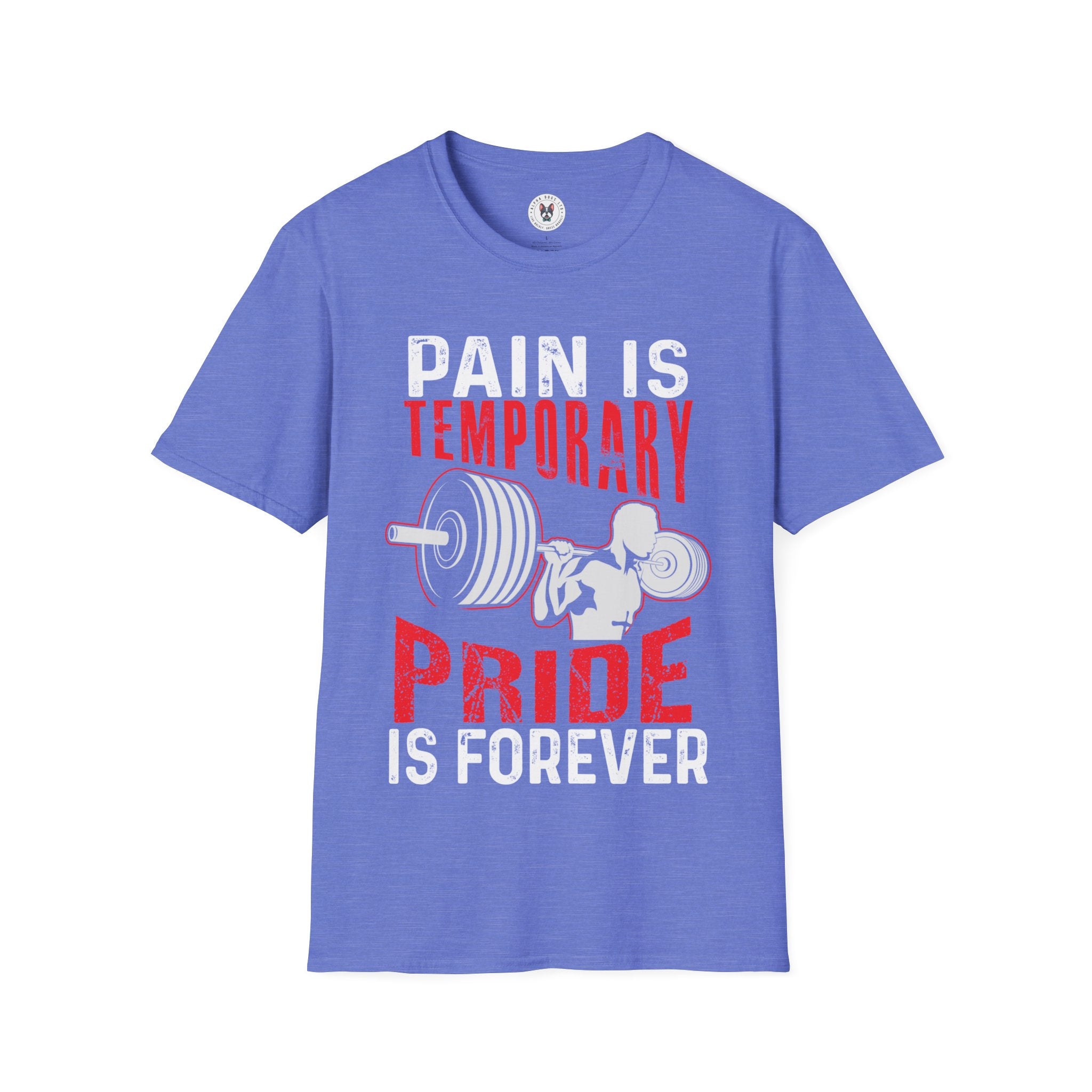 "Pain Is Temporary Pride Is Forever" Unisex Soft Style T-Shirt