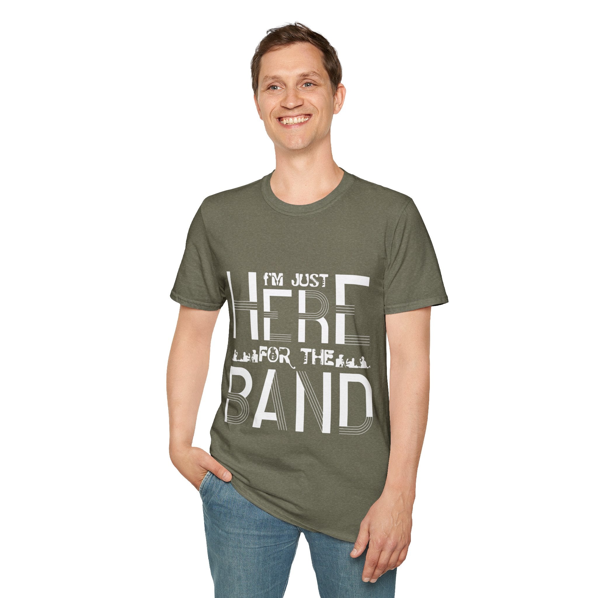 "I M Just Here For The Band" Unisex Soft style T-Shirt