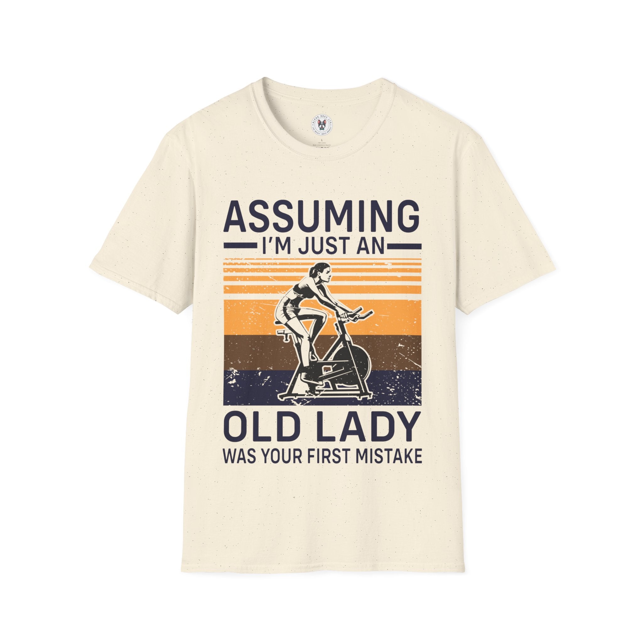 "Assuming I M Just An Old Lady Was Your First Mistake" Unisex Soft style T-Shirt