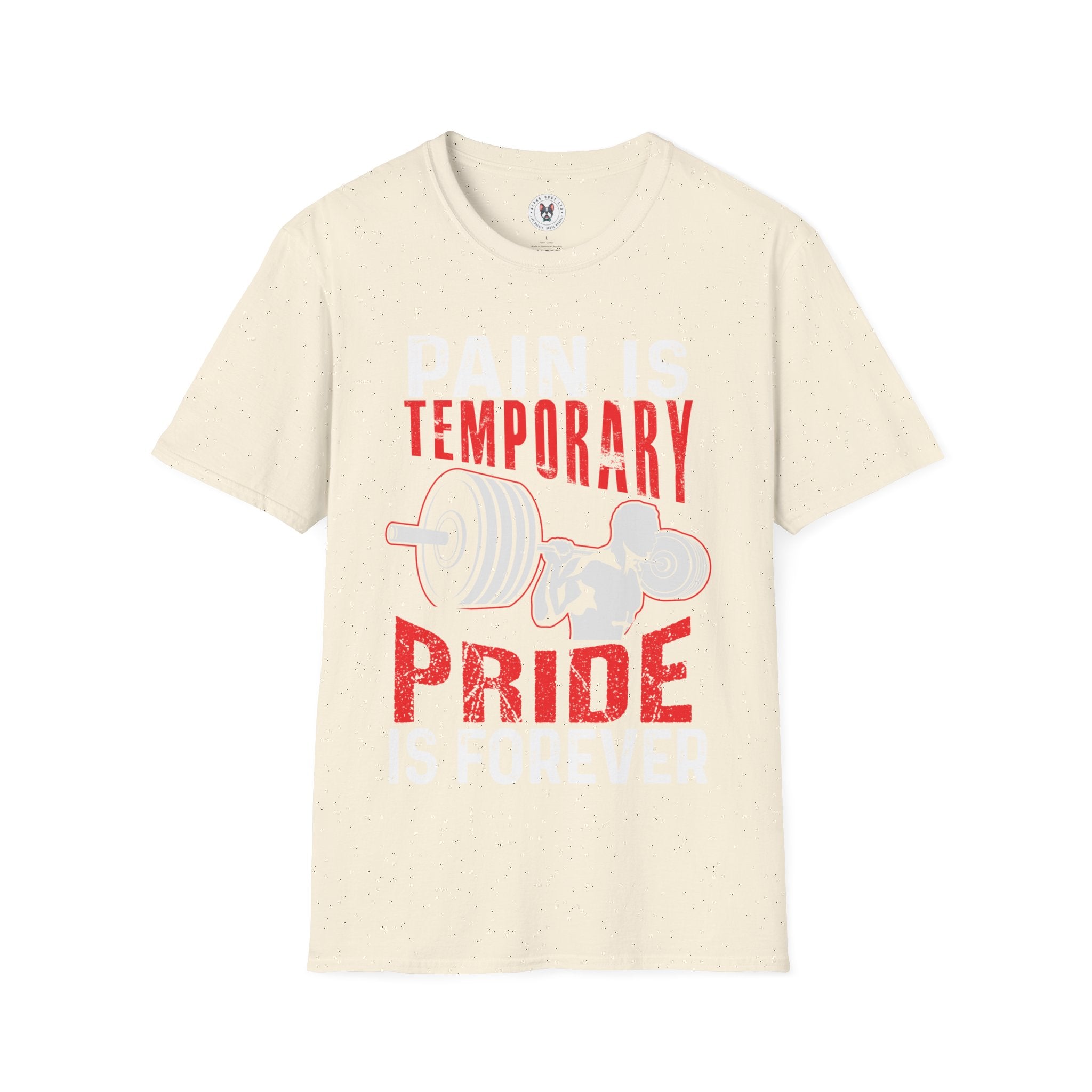 "Pain Is Temporary Pride Is Forever" Unisex Soft Style T-Shirt