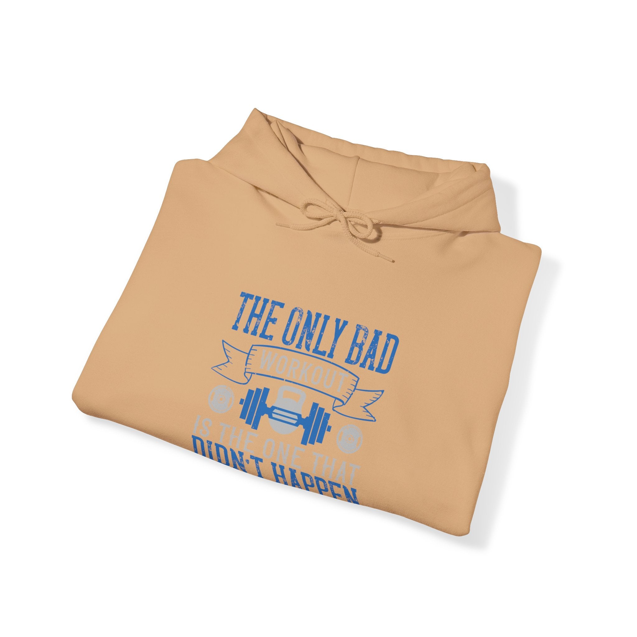 "The only bad workout is the one that didn’t happen"  Unisex Heavy Blend™ Hooded Sweatshirt