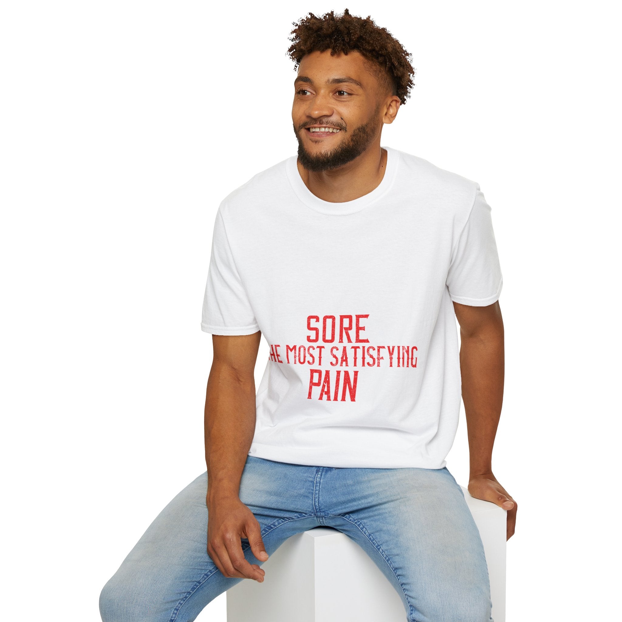 "Sore The Most Satisfying Pain"  Unisex Soft style T-Shirt