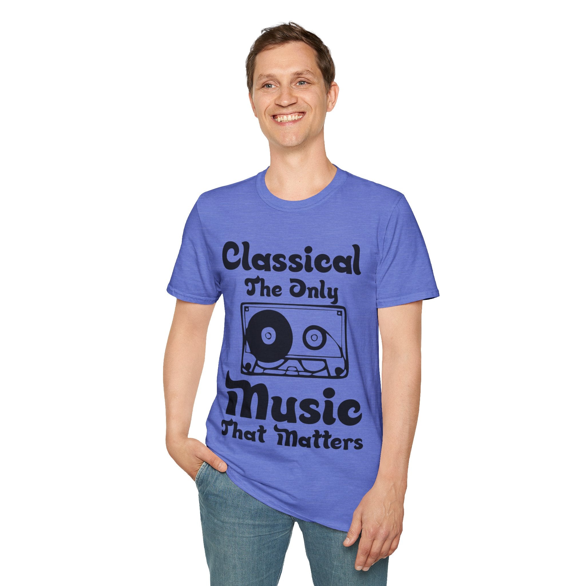 "Classical The Only Music That Matters" Unisex Soft style T-Shirt