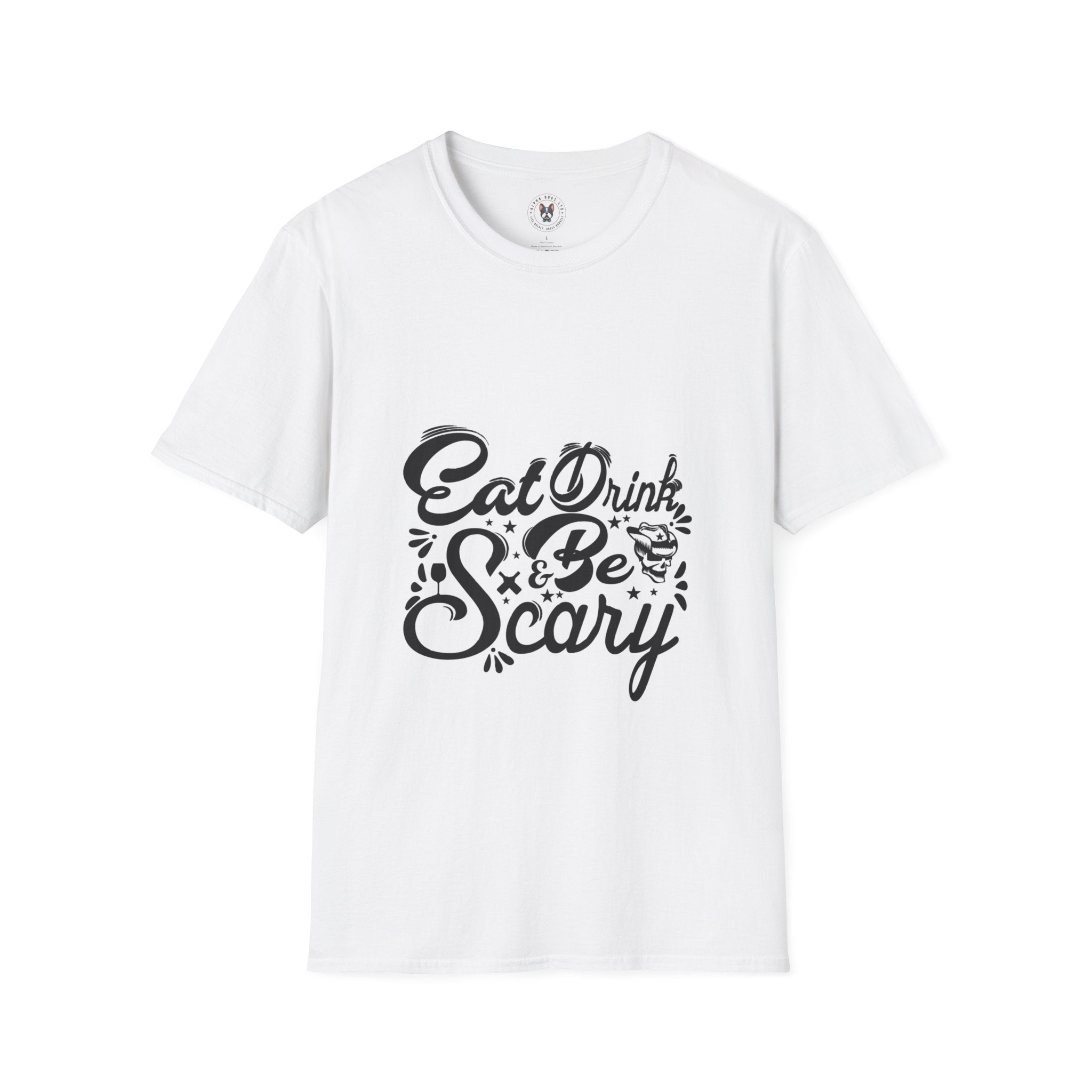 "EAT DRINK & BE SCARY" Unisex Soft style T-Shirt