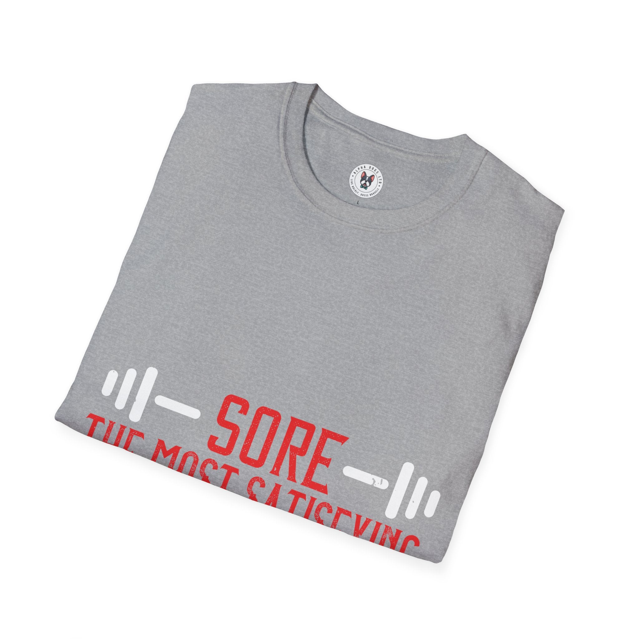 "Sore The Most Satisfying Pain"  Unisex Soft style T-Shirt