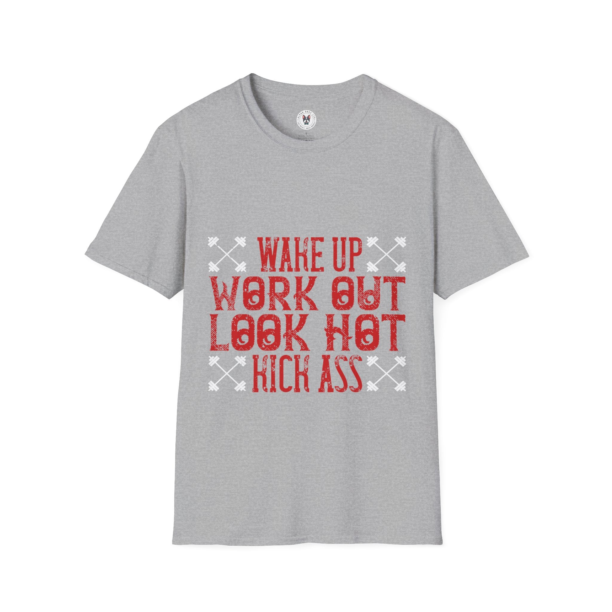 "Wake up. Work out. Look hot. Kick ass" Unisex Soft style T-Shirt