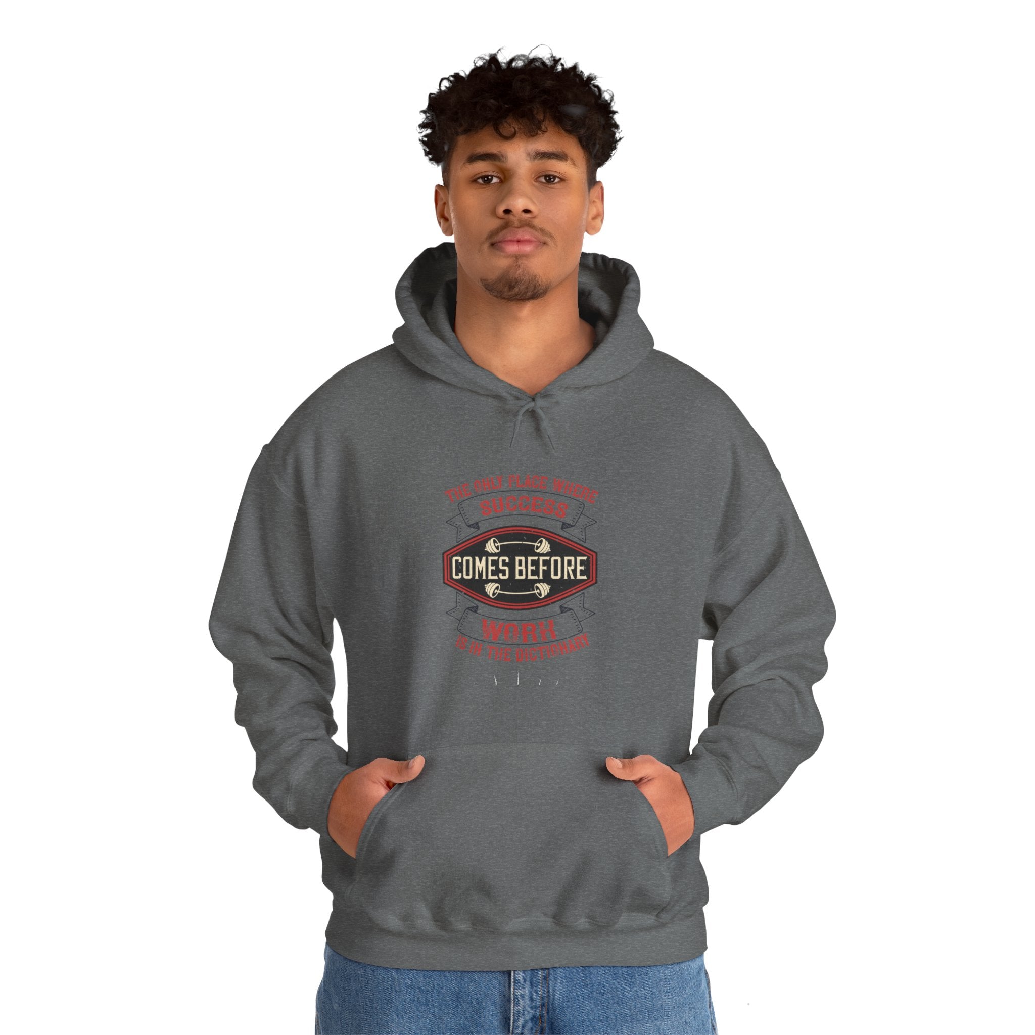 "The only place where success comes before work is in the dictionary" Unisex Heavy Blend™ Hooded Sweatshirt