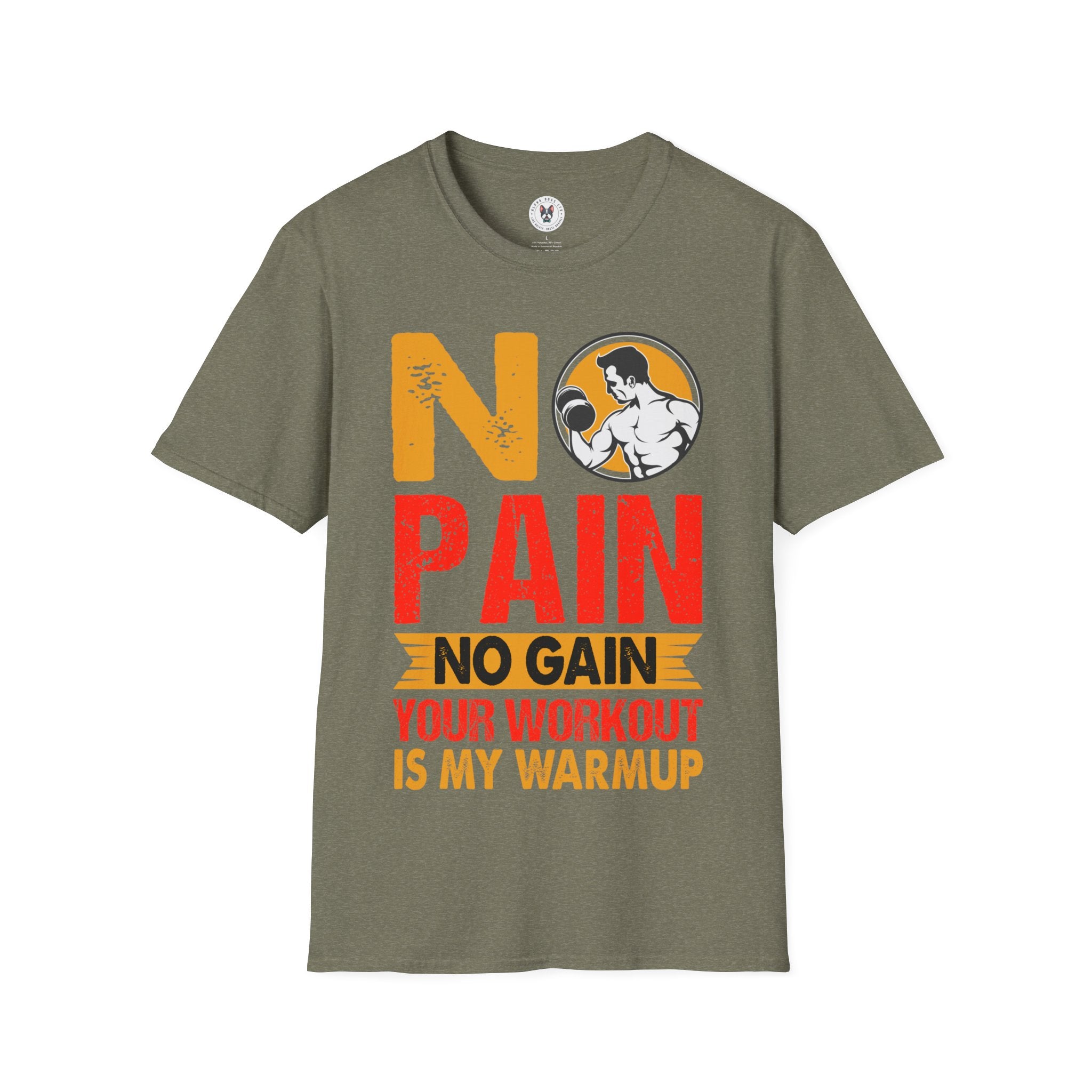 "No Pain No GainYour Workout Is My Warmup" Unisex Soft style T-Shirt