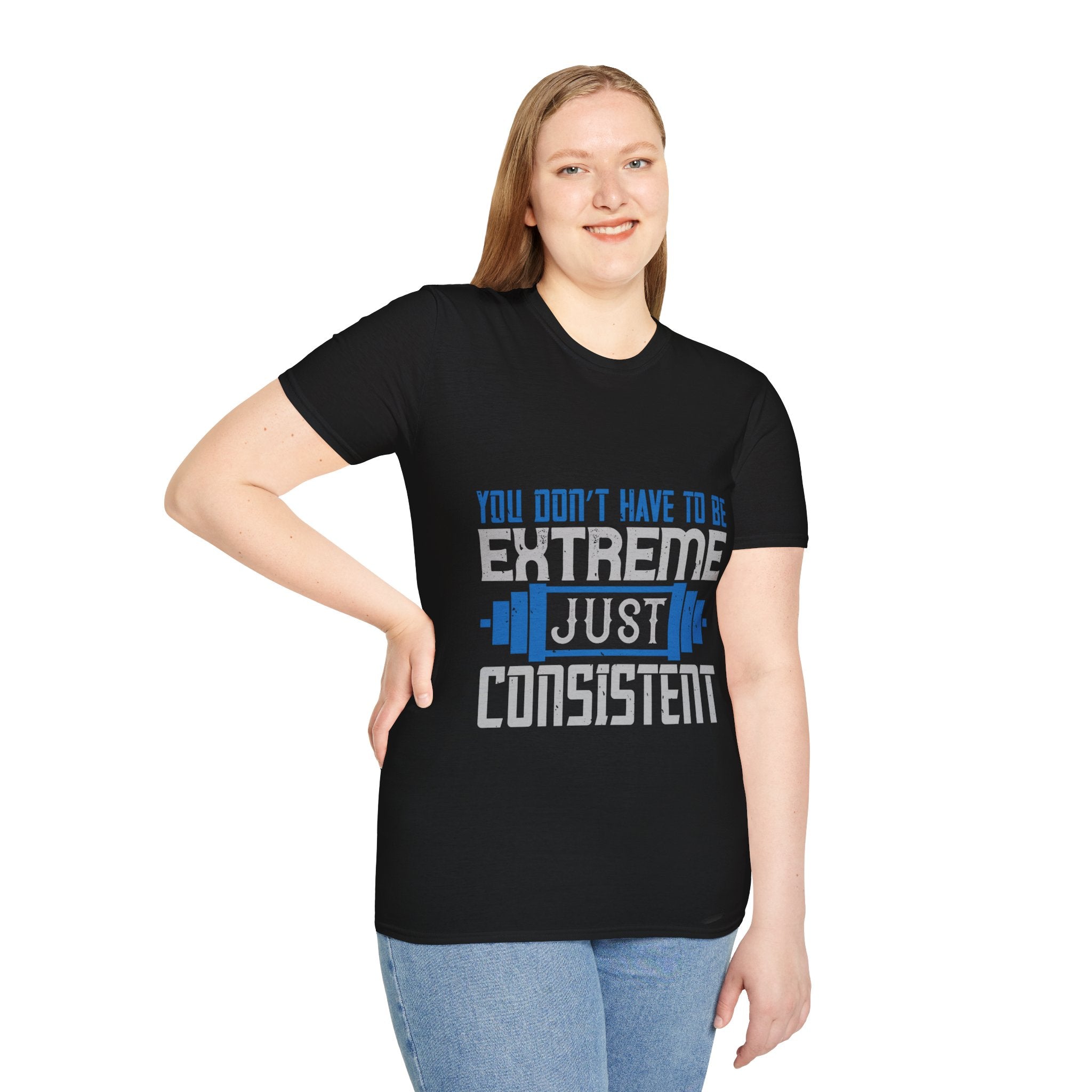 "You don’t have to be extreme, just consistent" Unisex Soft style T-Shirt