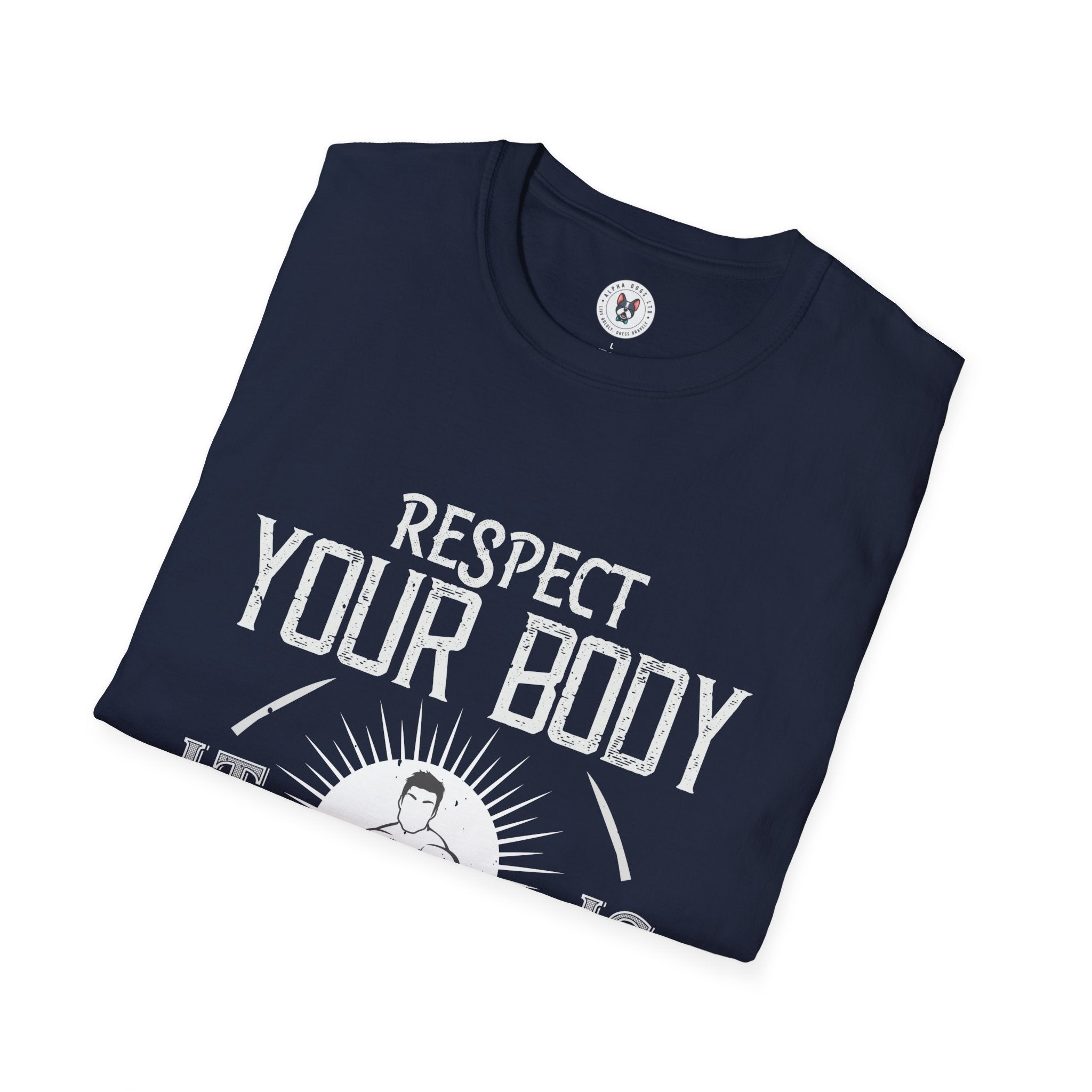 "Respect Your Body It Is the Only One You Get"  Unisex Soft style T-Shirt