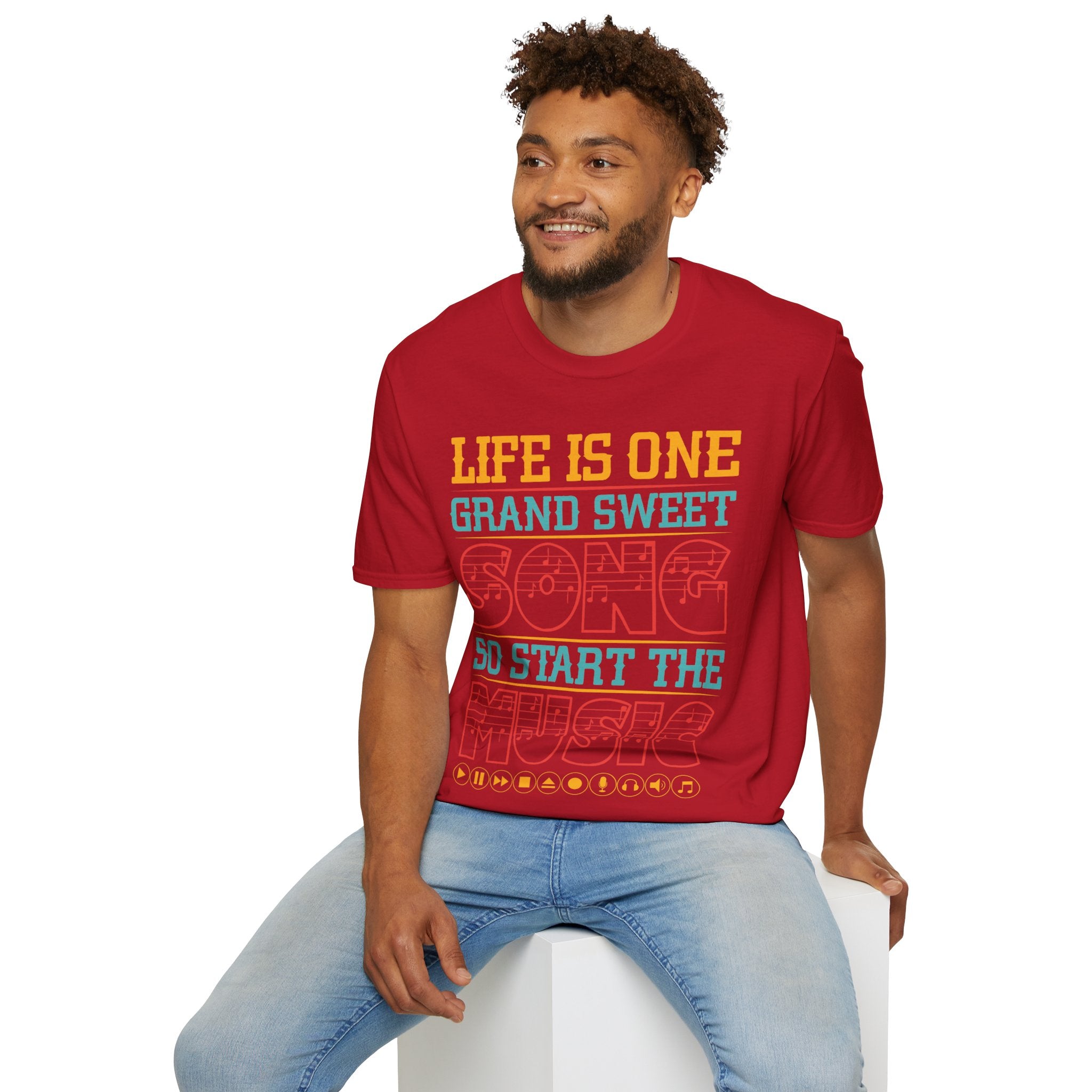 "Life Is One Grand Sweet Song So Start The Music" Unisex Soft style T-Shirt