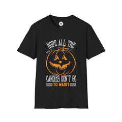 "HOPE ALL THE CANDIES DON'T GO TO WAIST" Unisex Soft style T-Shirt