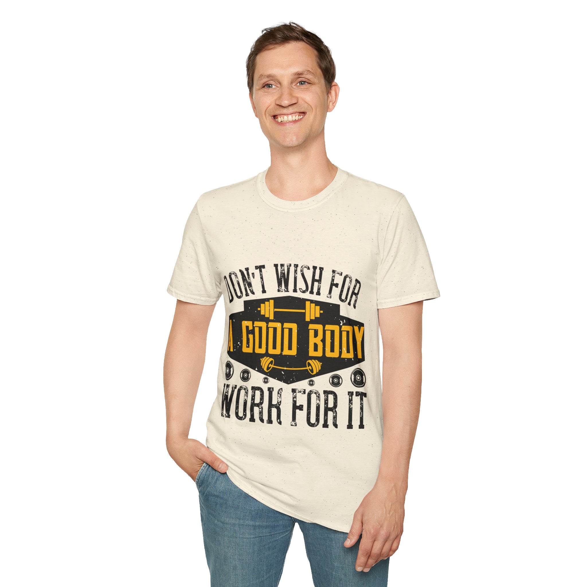 "Don't Wish For Good Body Work For It"  Unisex Soft style T-Shirt