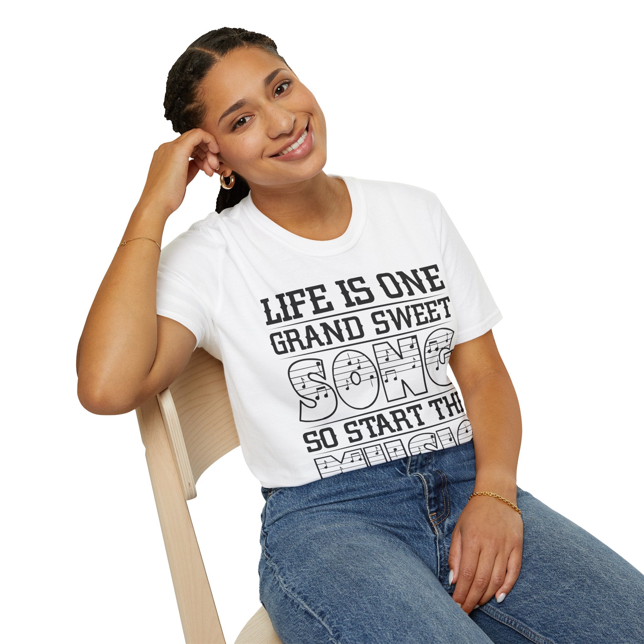 "Life Is One Grand Sweet Song So Start The Music" Unisex Soft style T-Shirt