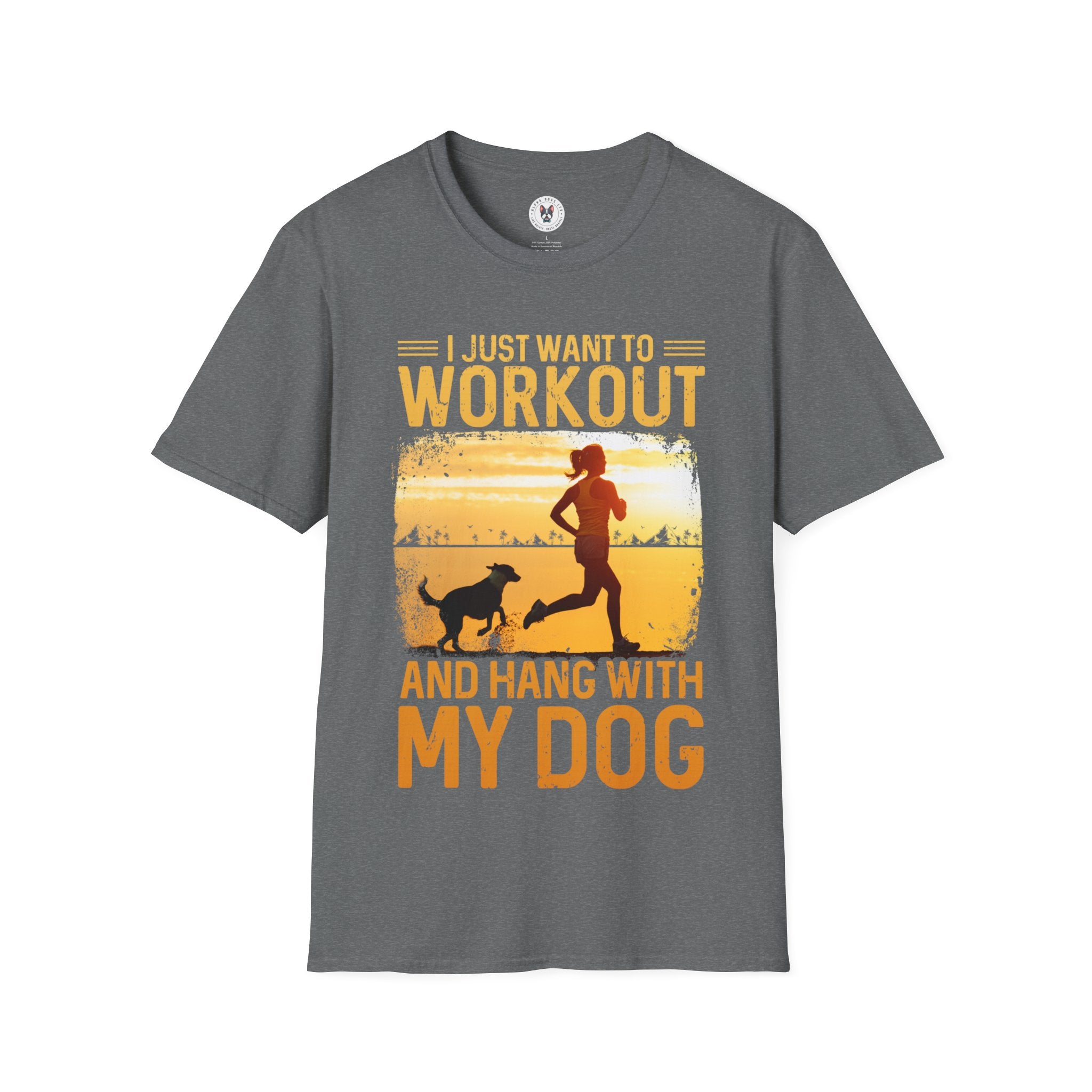 "I Just Want To Workout And Hang With My Dog" Unisex Soft style T-Shirt