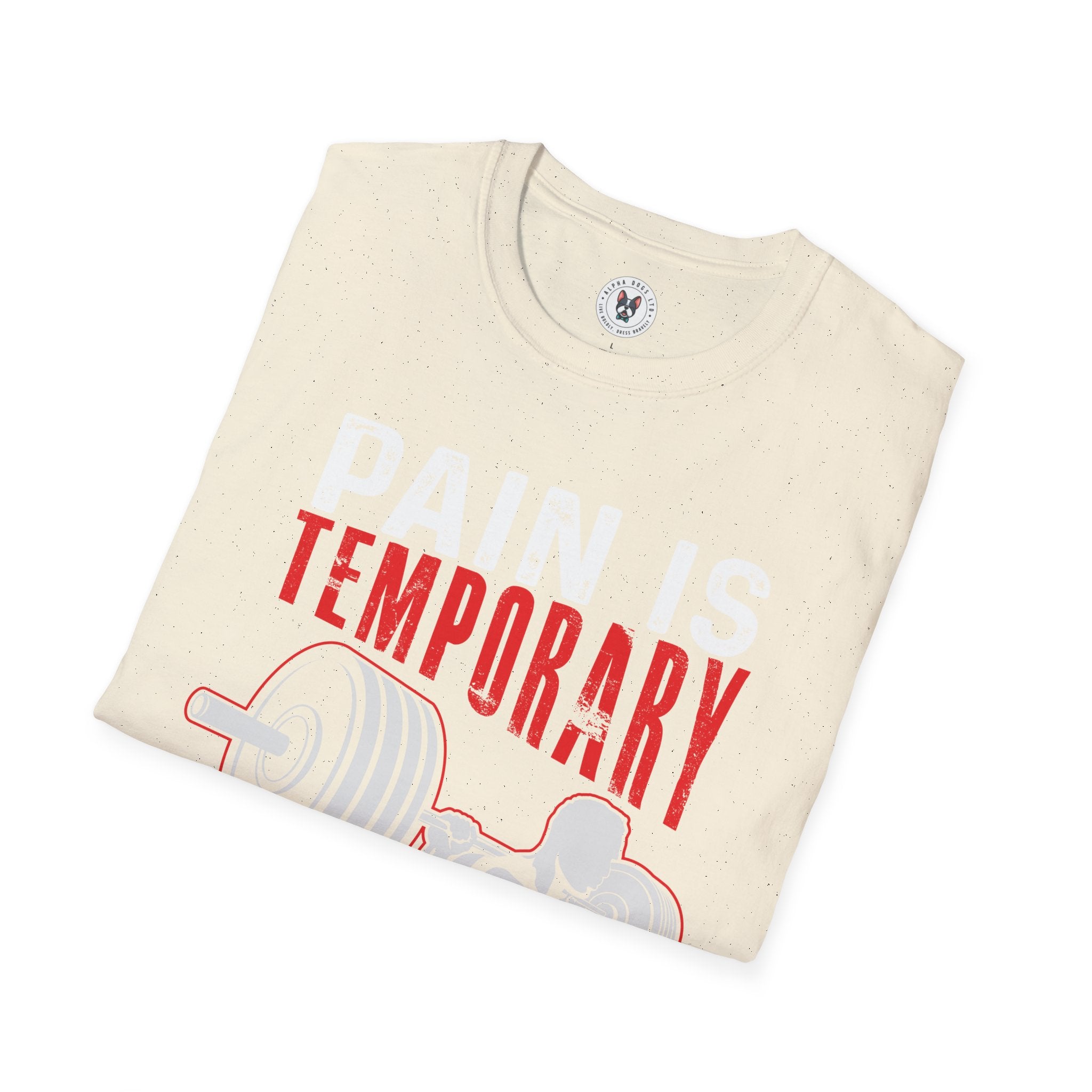 "Pain Is Temporary Pride Is Forever" Unisex Soft Style T-Shirt