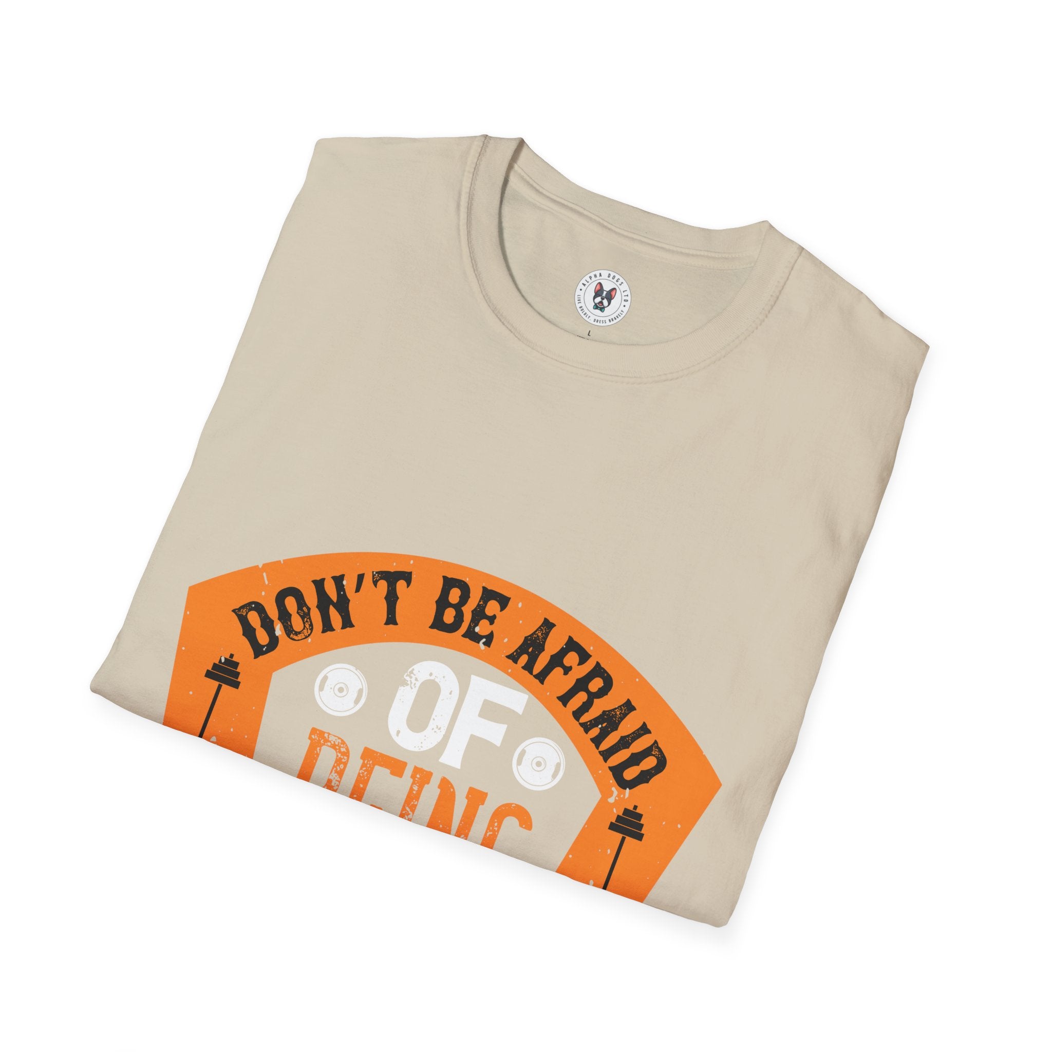 "Don't Be Afraid Of Being A Beginner" Unisex Soft style T-Shirt