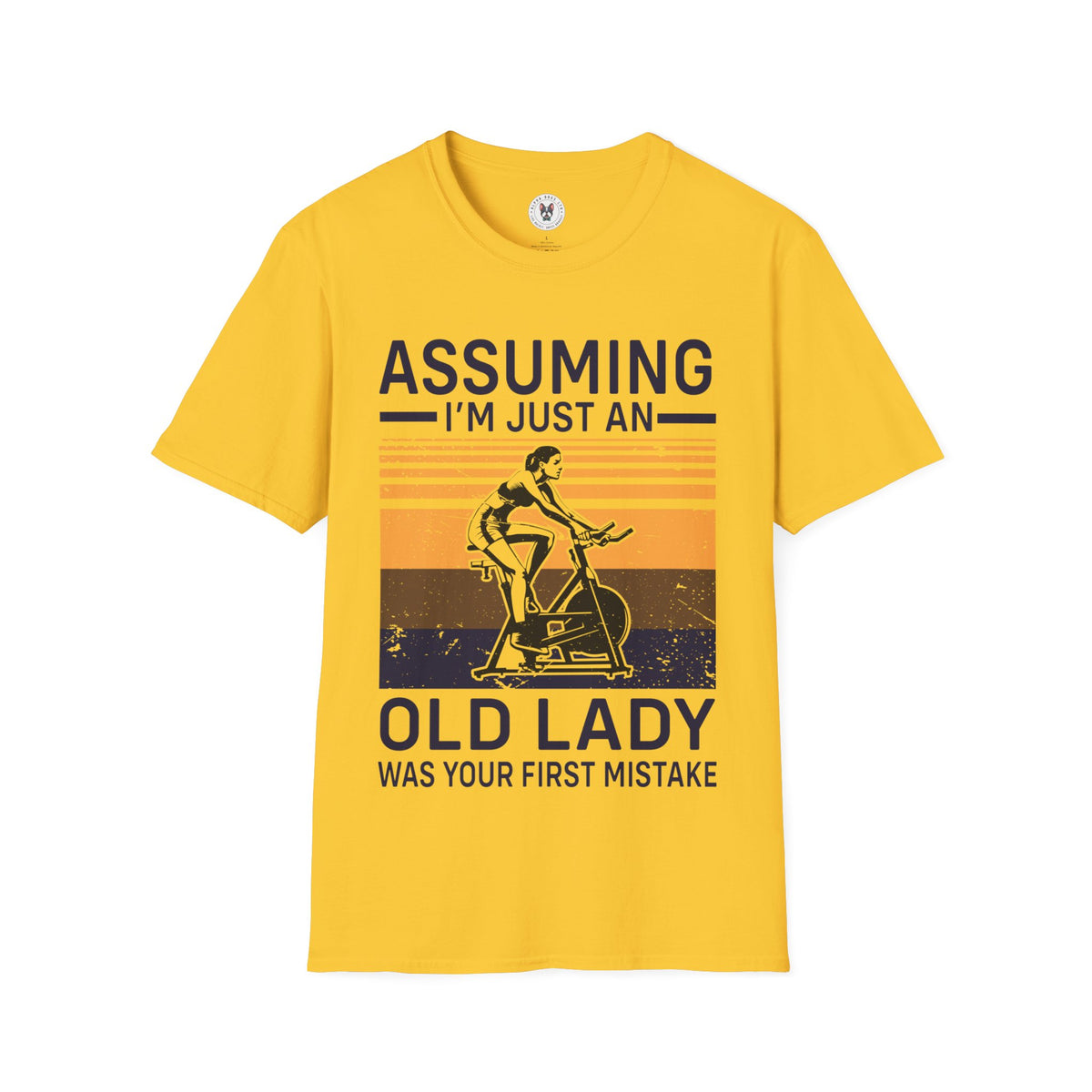 "Assuming I M Just An Old Lady Was Your First Mistake" Unisex Soft style T-Shirt