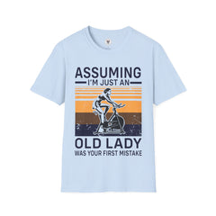 "Assuming I M Just An Old Lady Was Your First Mistake" Unisex Soft style T-Shirt