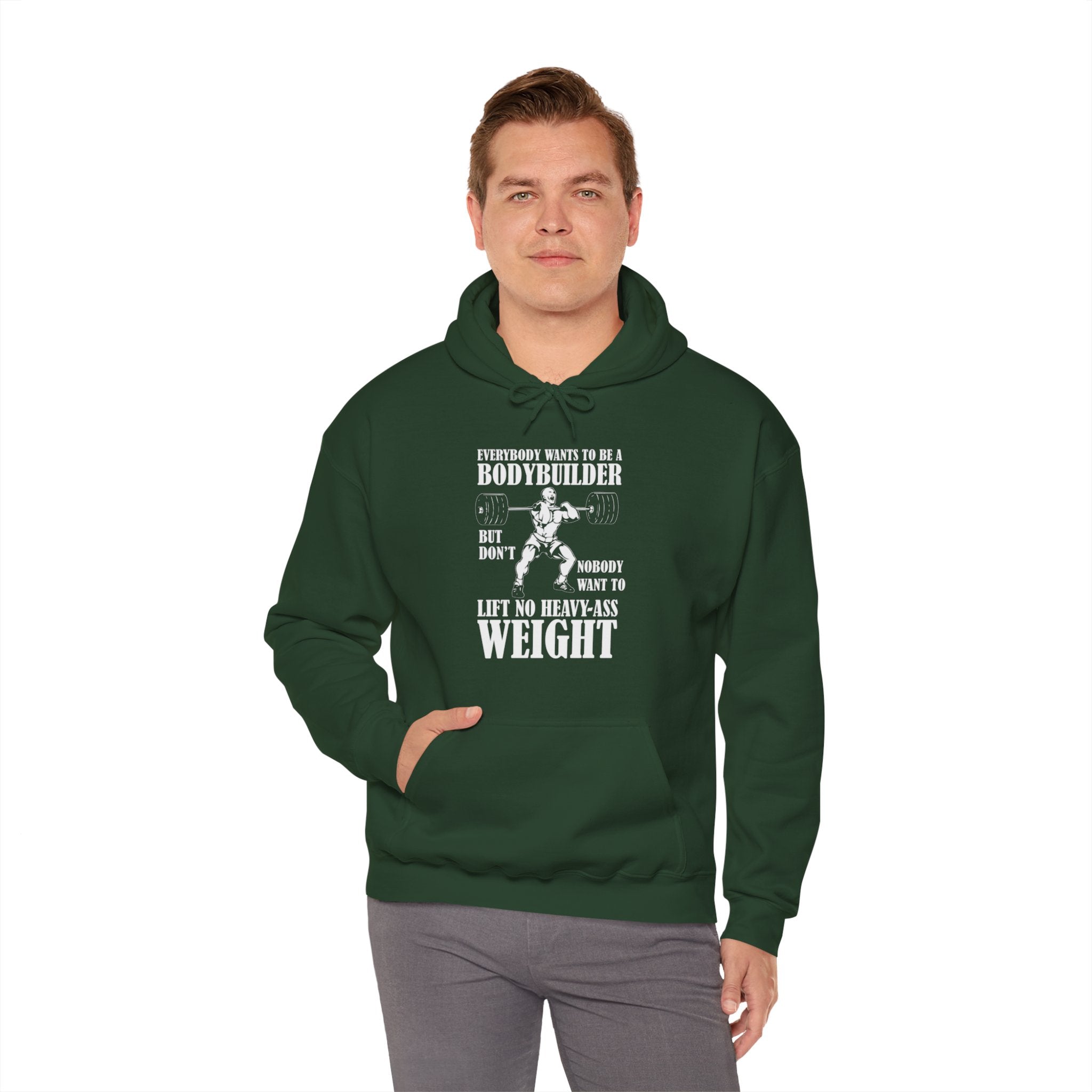 "Everybody Wants To Be A BodyBuilder" Unisex Heavy Blend™ Hooded Sweatshirt