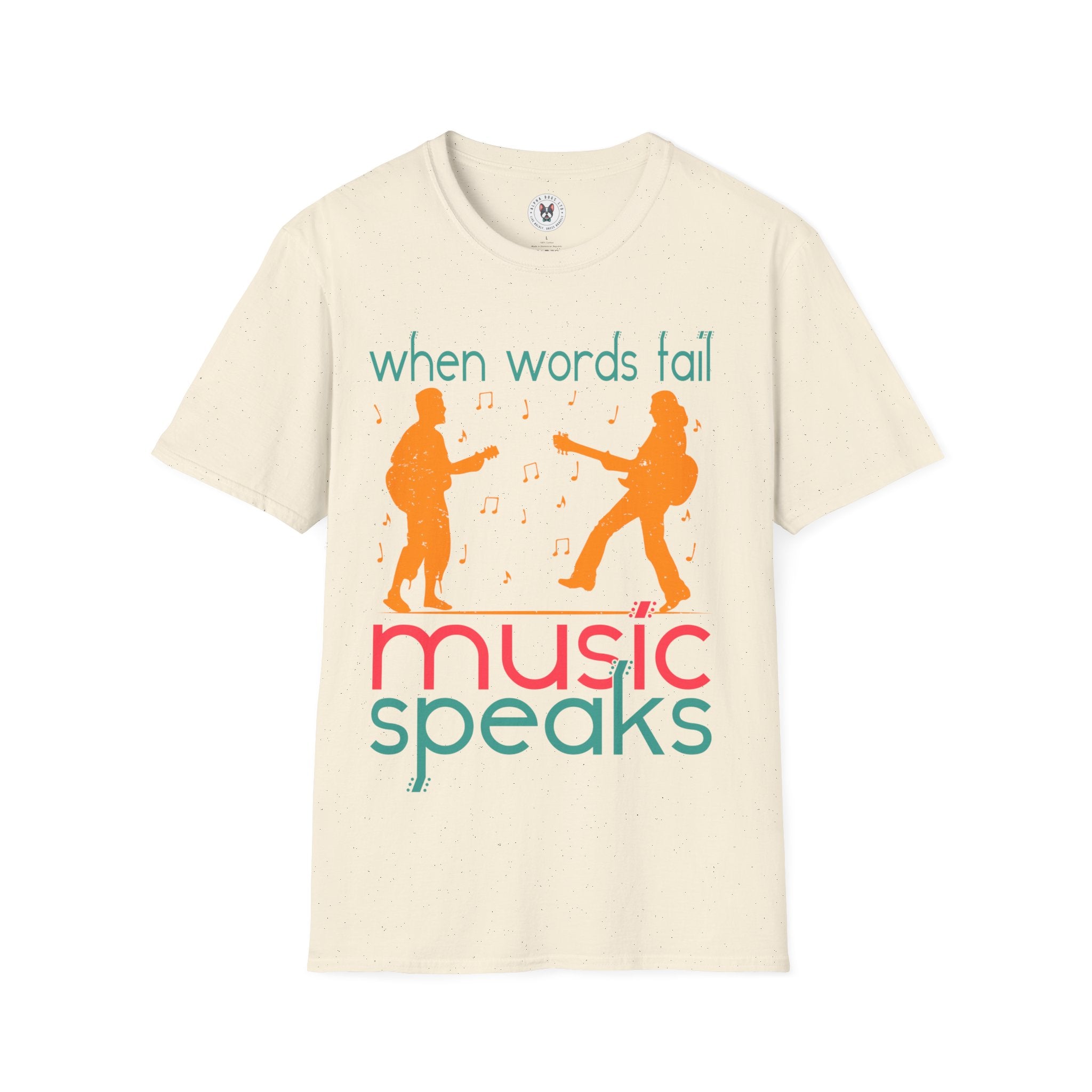 "When Words Fail Music Speaks" Unisex Soft style T-Shirt