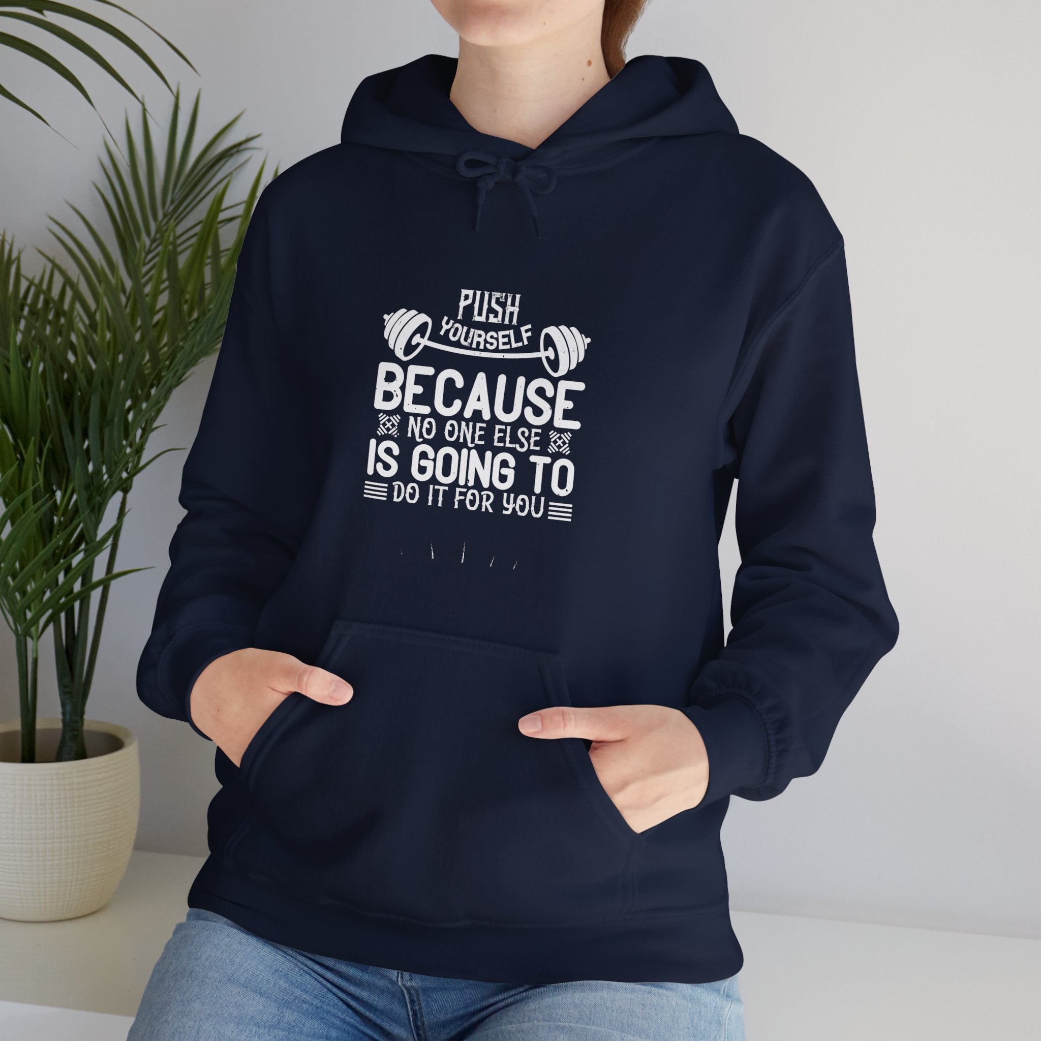 "Push Yourself  Because Not One Else Is Going To Do it for You"   Unisex Heavy Blend™ Hooded Sweatshirt