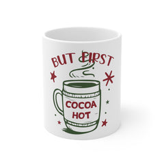 "BUT FIRST COCOA HOT" Mug 11oz